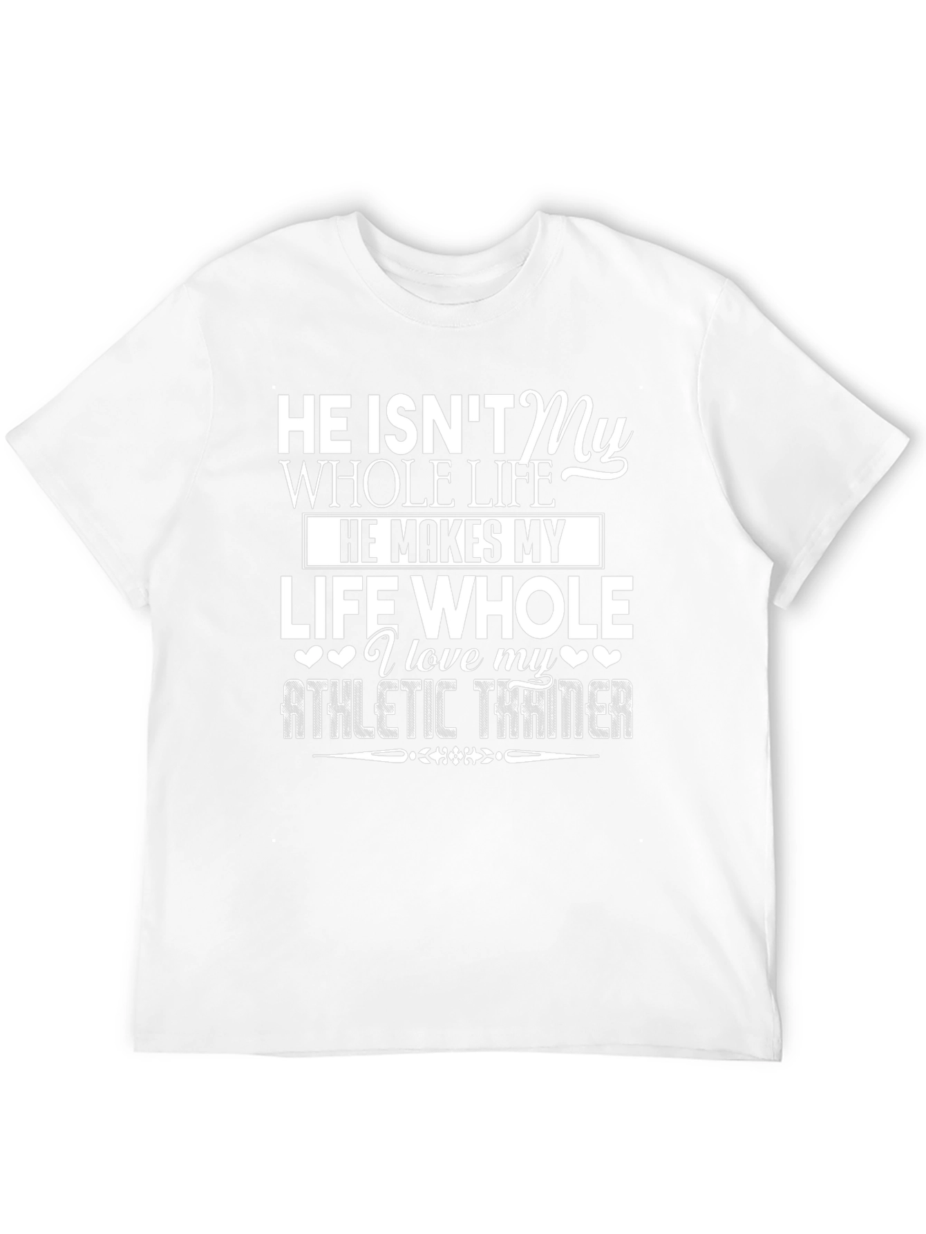 Athletic Trainer T-Shirt - He Makes My Life Whole