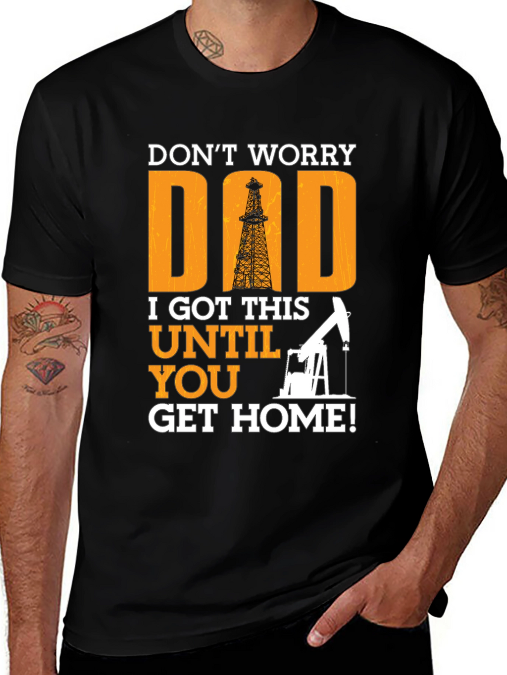 Dont Worry Dad T-Shirt - Oil Rig Design