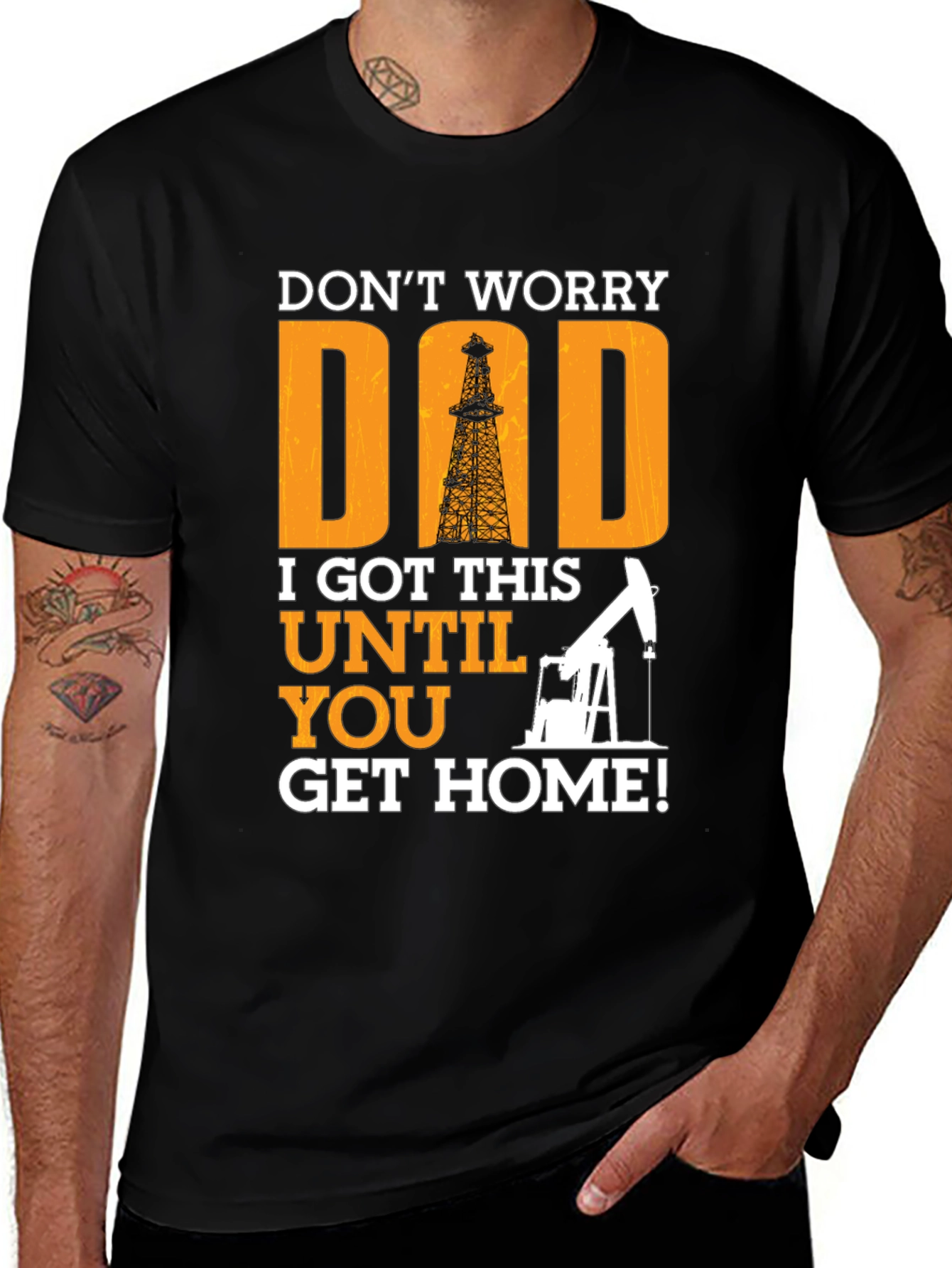 Dont Worry Dad T-Shirt - Oil Rig Design