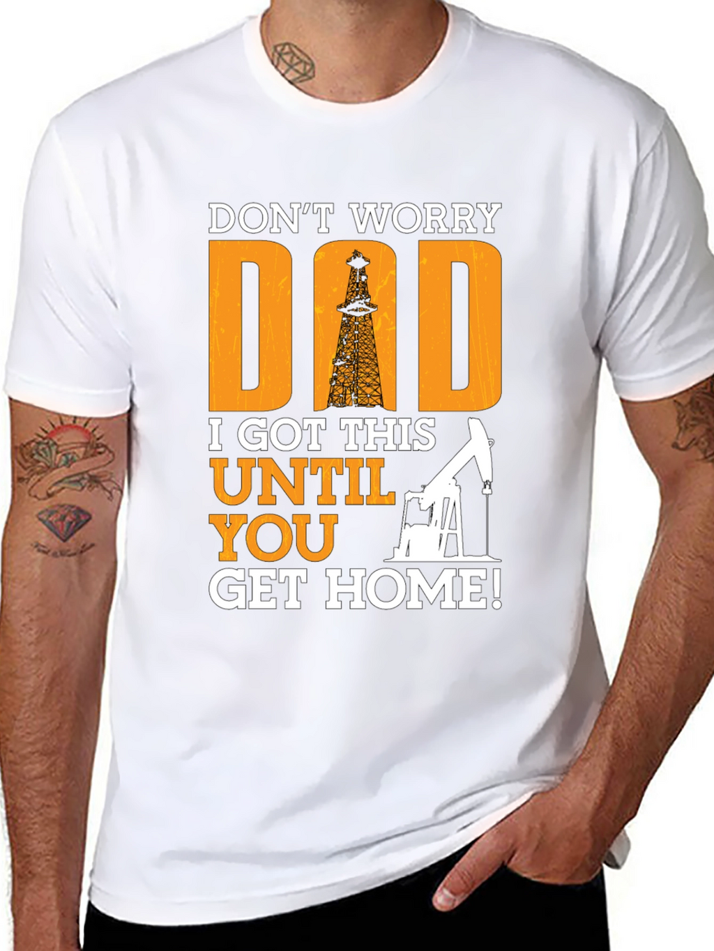 Dont Worry Dad T-Shirt - Oil Rig Design