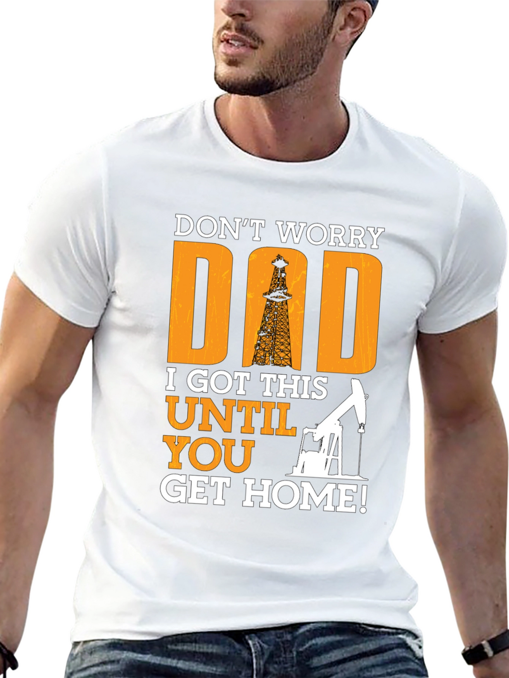 Dont Worry Dad T-Shirt - Oil Rig Design