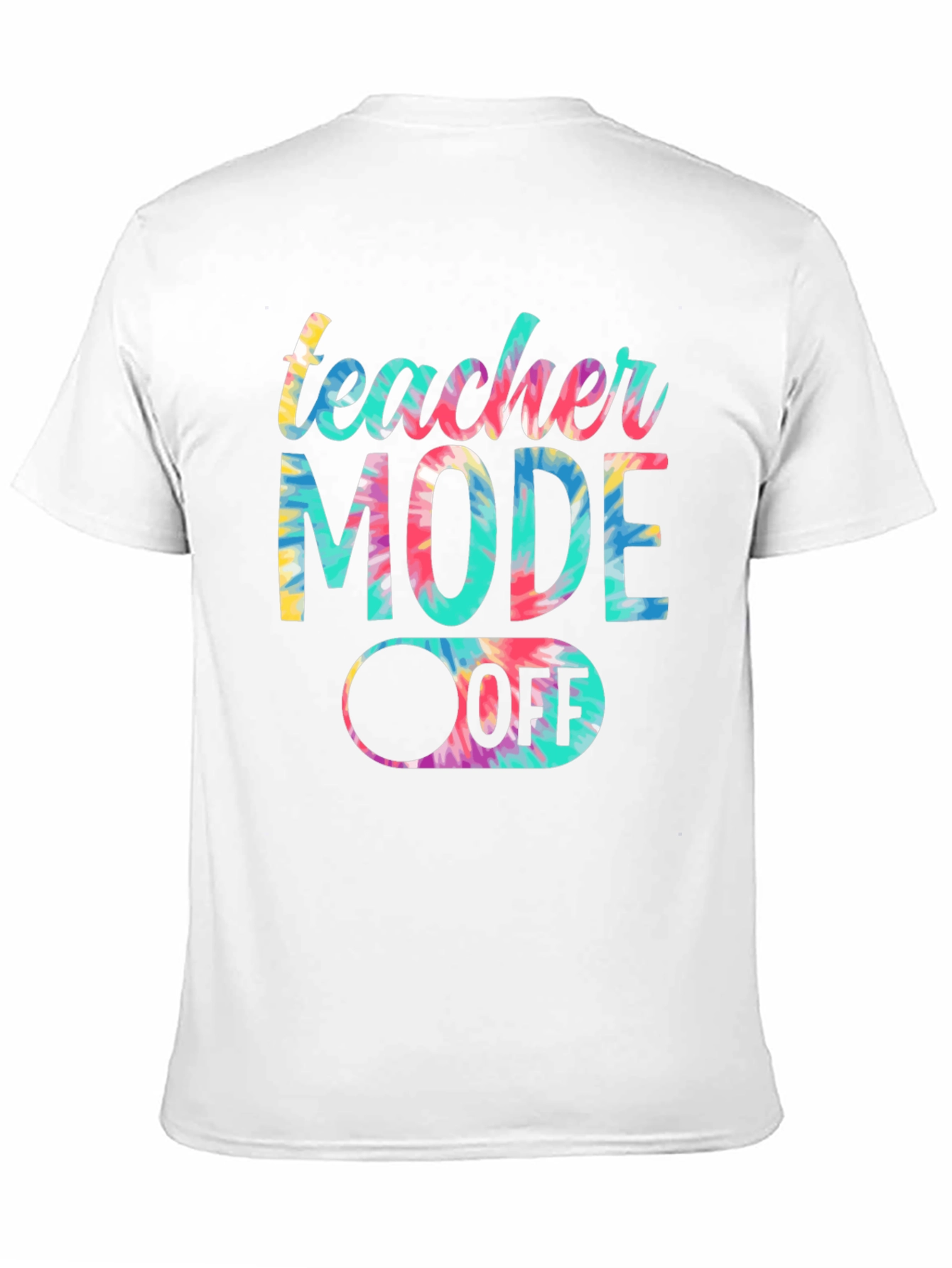 Teacher Mode Off Tie Dye Graphic Tee