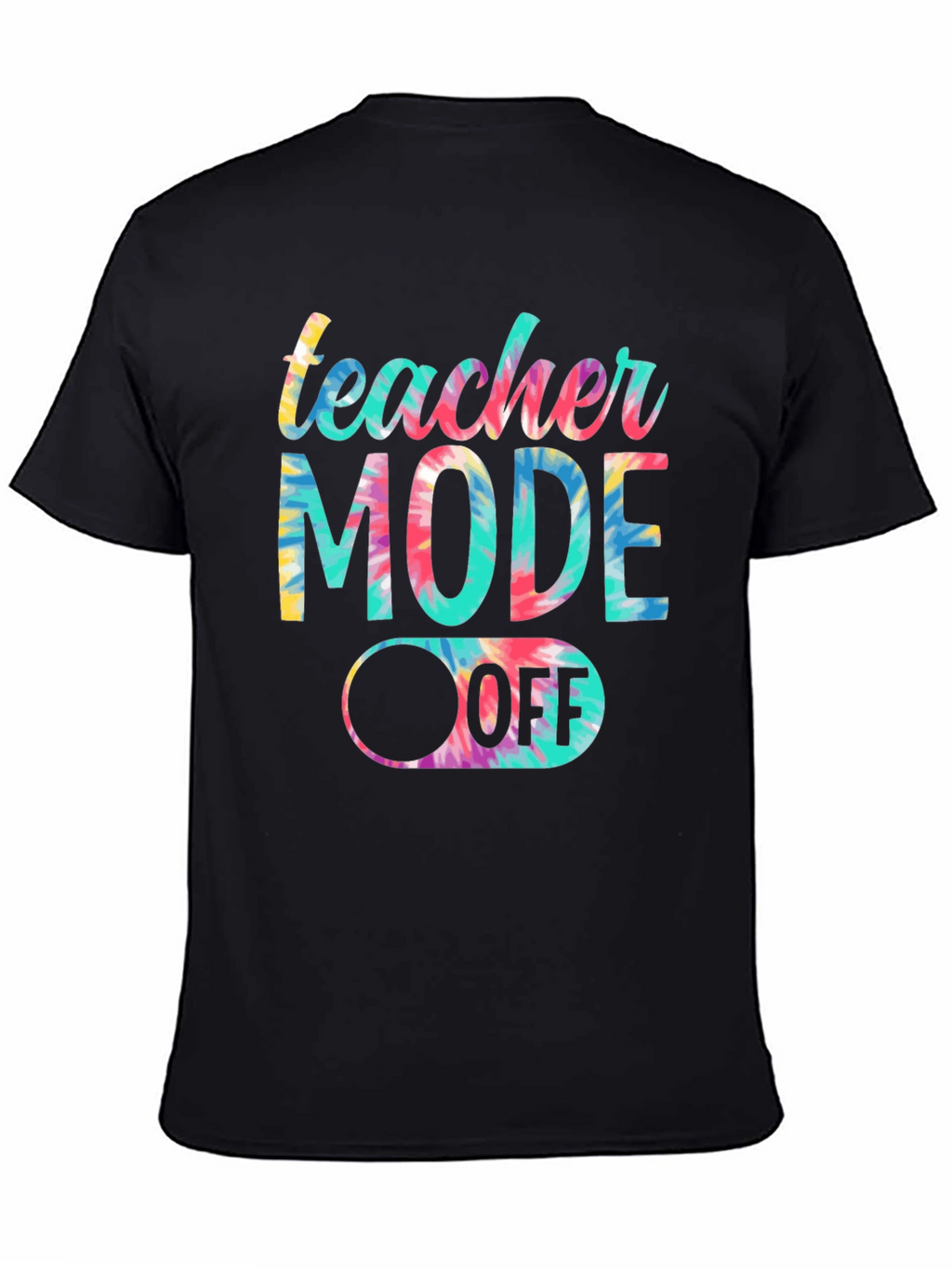 Teacher Mode Off Tie Dye Graphic Tee
