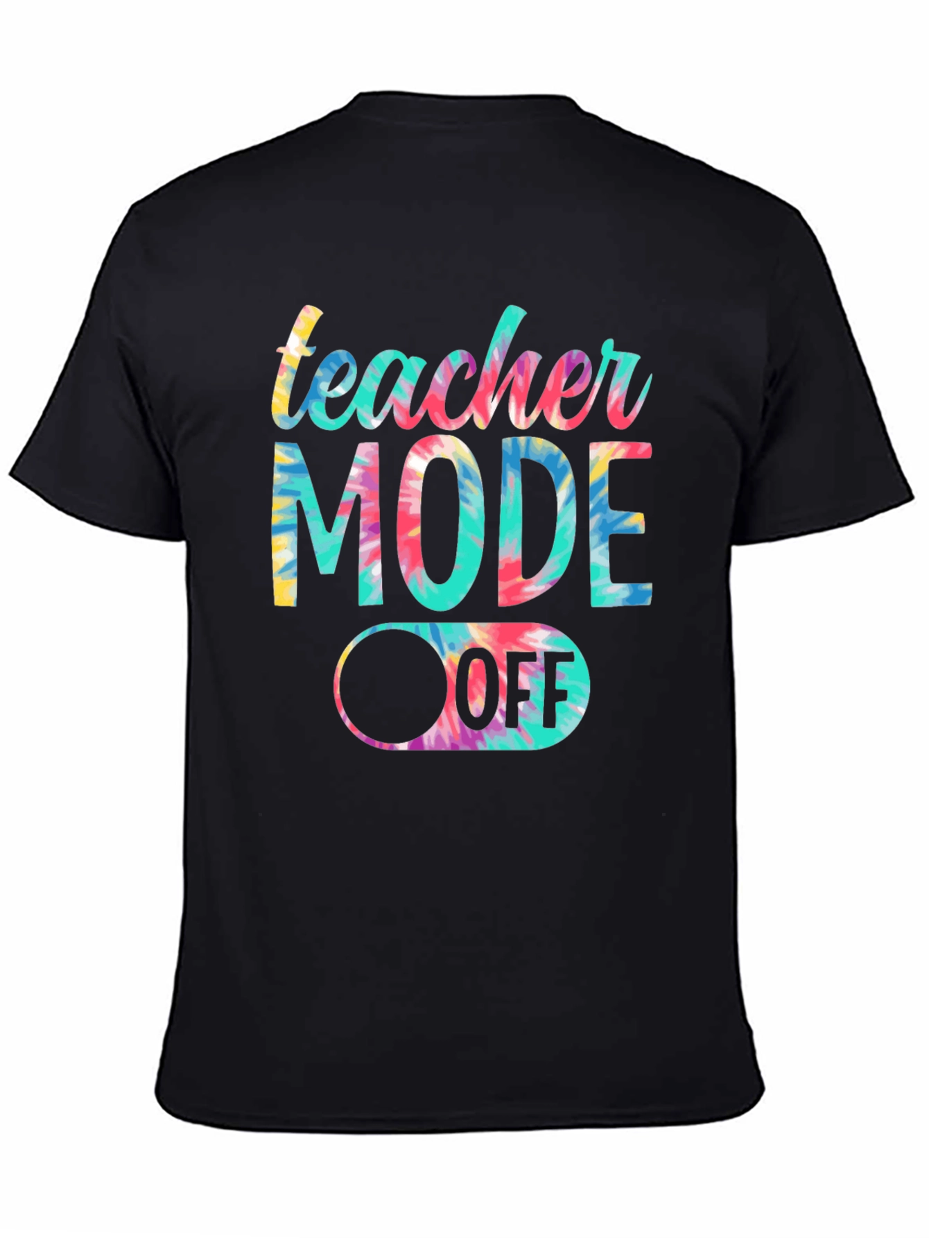 Teacher Mode Off Tie Dye Graphic Tee