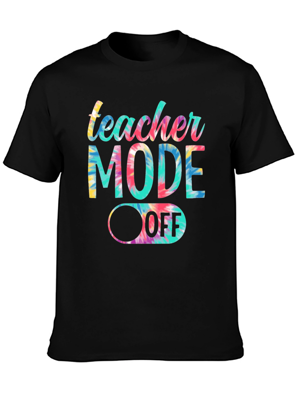 Teacher Mode Off Tie Dye Graphic Tee