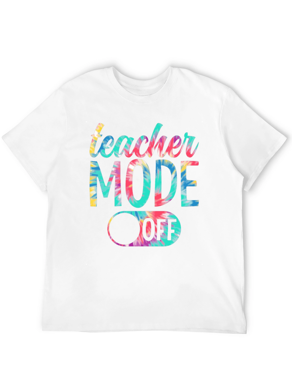Teacher Mode Off Tie Dye Graphic Tee