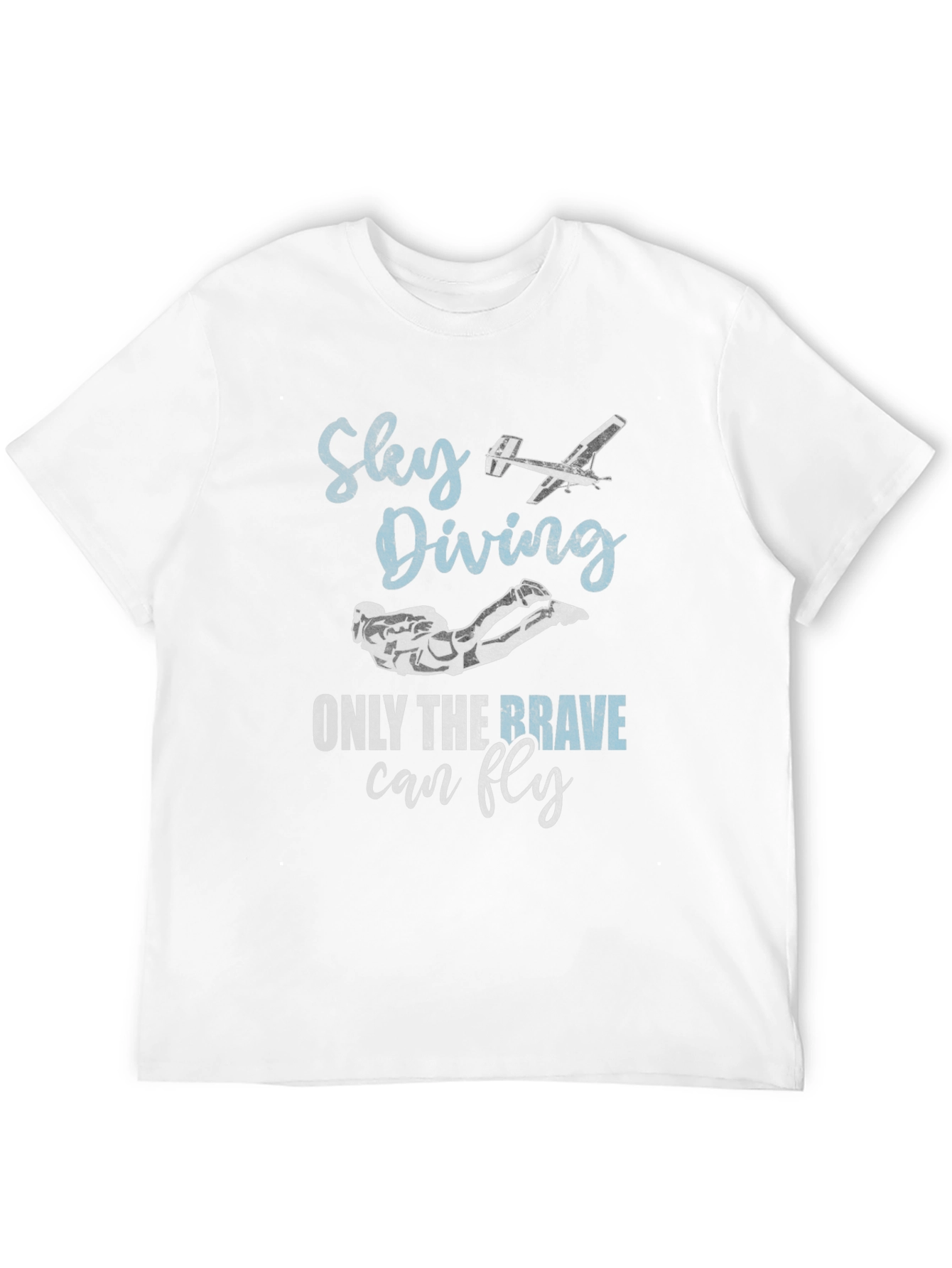 Sky Diving T-Shirt - Only the Brave Can Fly!