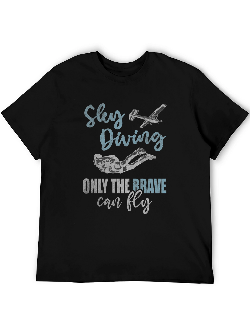 Sky Diving T-Shirt - Only the Brave Can Fly!