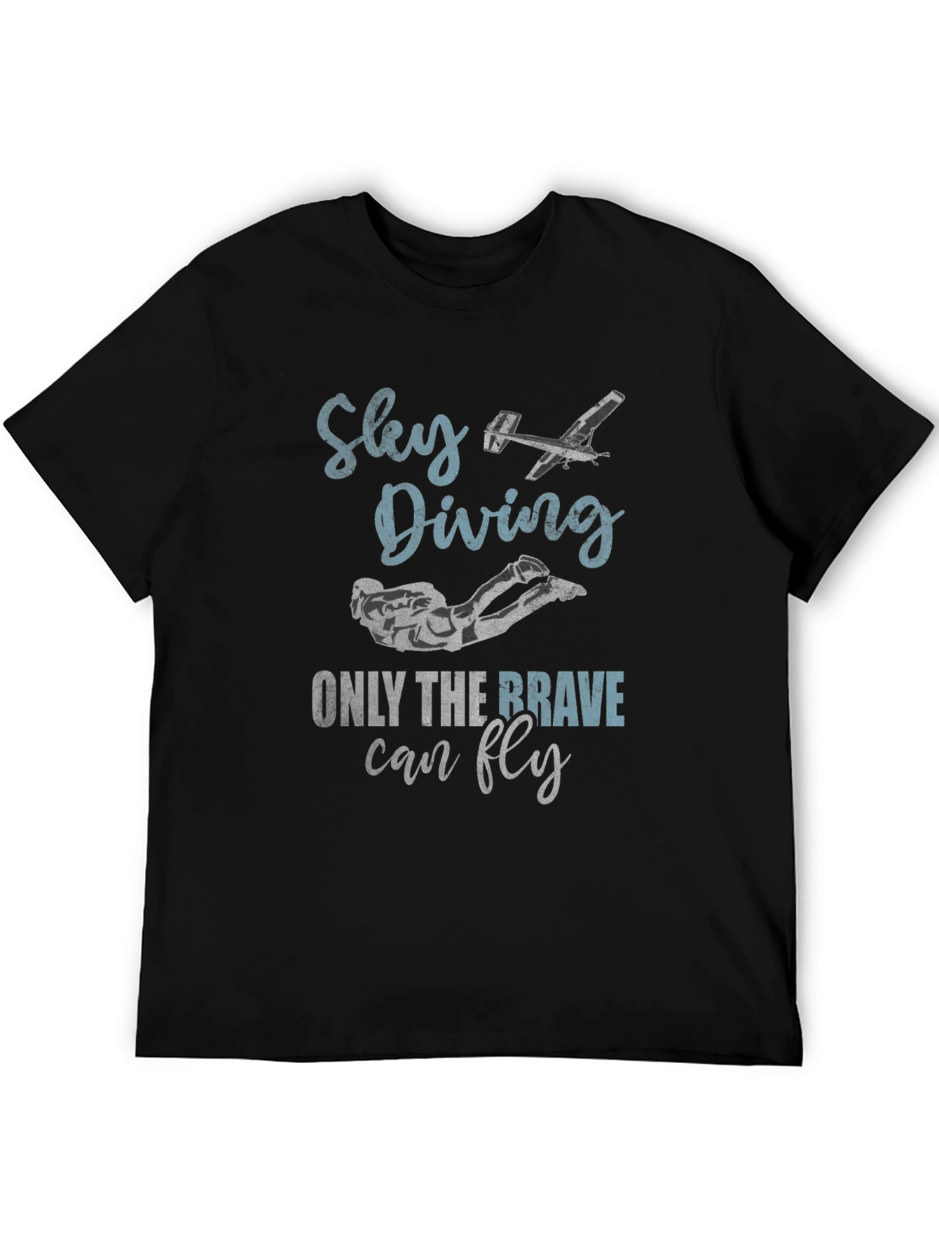 Sky Diving T-Shirt - Only the Brave Can Fly!
