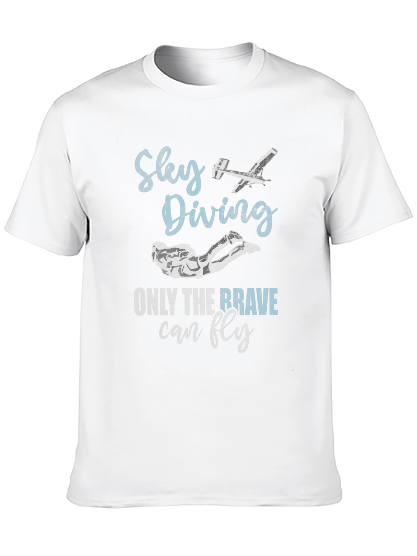 Sky Diving T-Shirt - Only the Brave Can Fly!