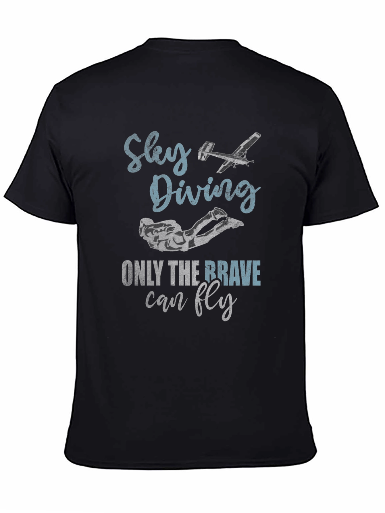 Sky Diving T-Shirt - Only the Brave Can Fly!
