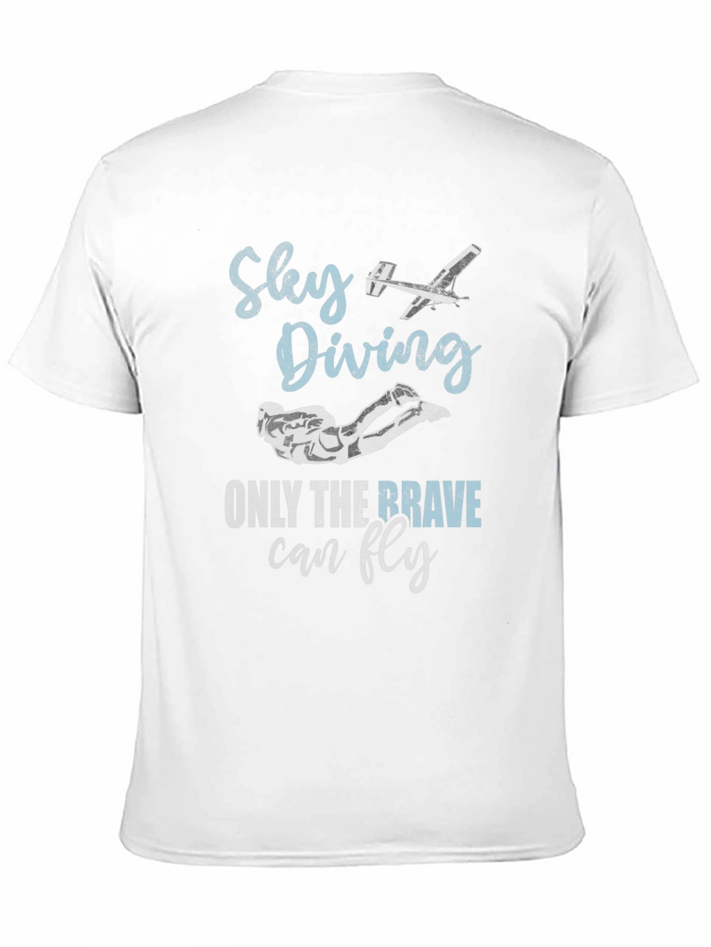 Sky Diving T-Shirt - Only the Brave Can Fly!