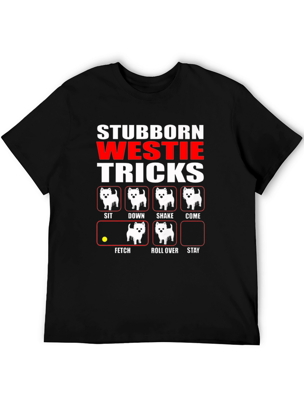 Stubborn Westie Tricks Black T-Shirt