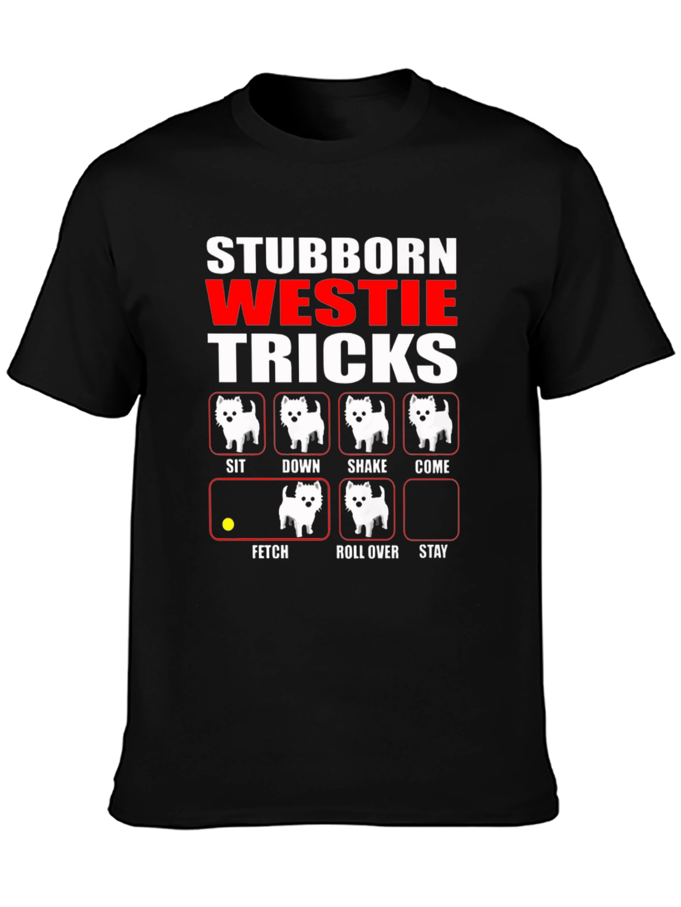 Stubborn Westie Tricks Black T-Shirt