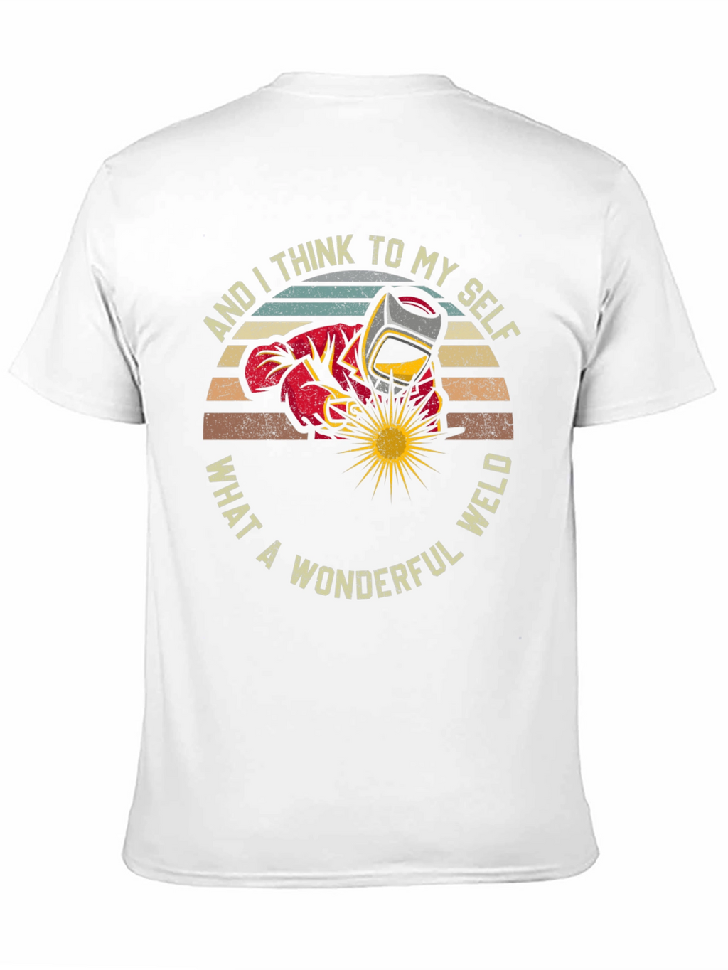Wonderful Weld T-Shirt - Welder Gift