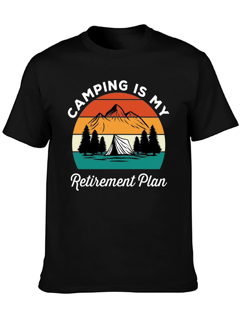 Camping is My Retirement Plan T-Shirt