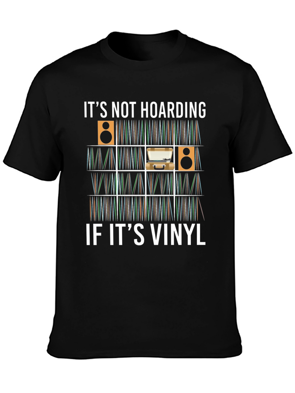 Its Not Hoarding If Its Vinyl T-Shirt