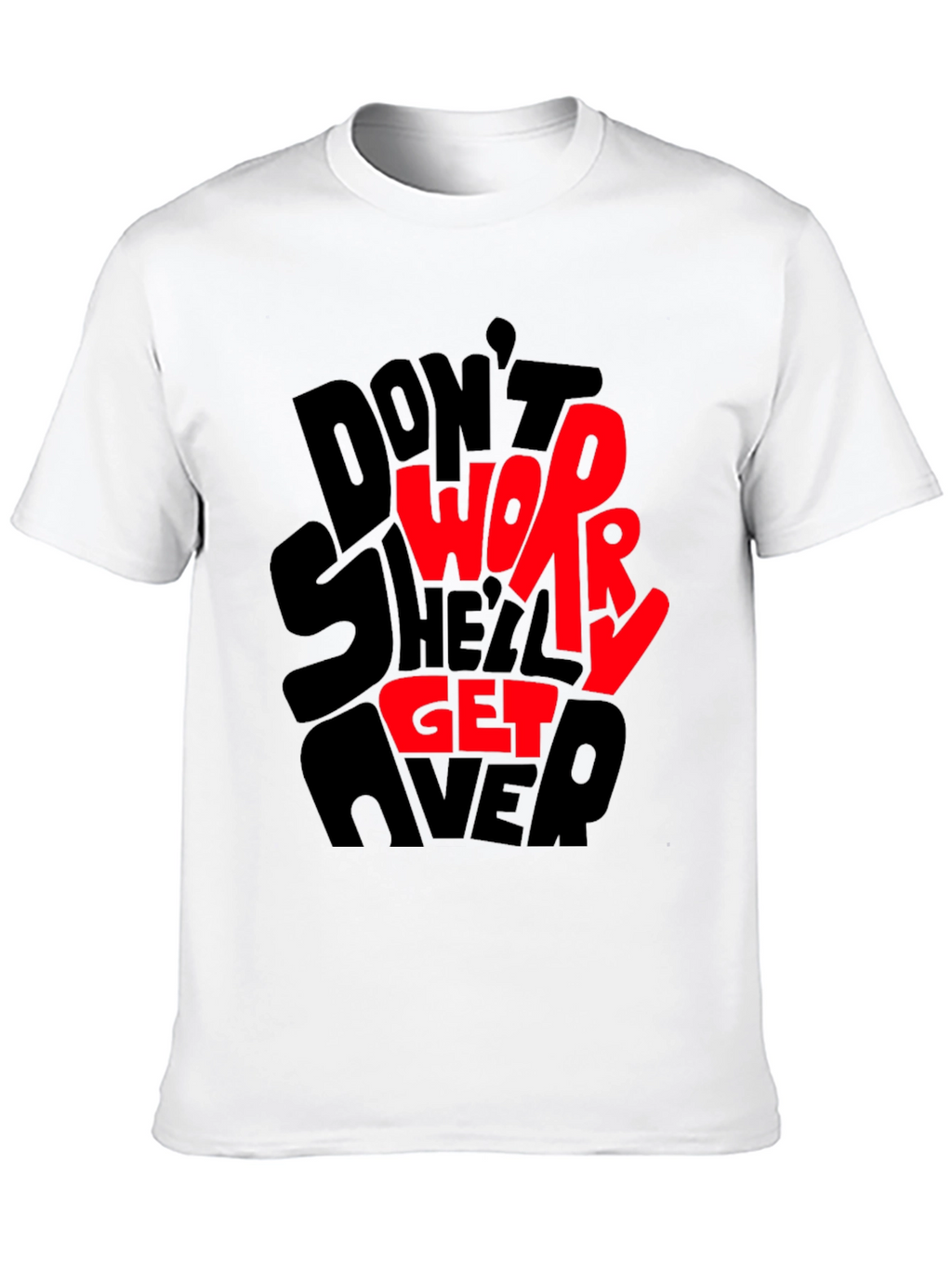 Dont Worry T-Shirt - Graphic Print Tee