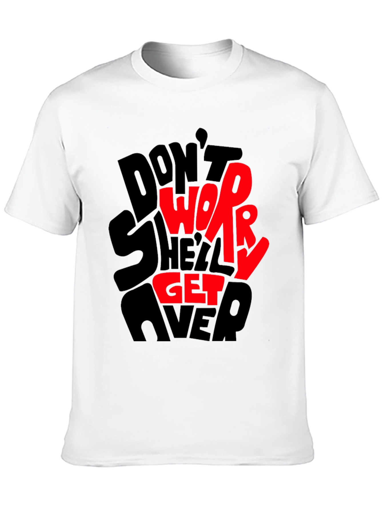 Dont Worry T-Shirt - Graphic Print Tee