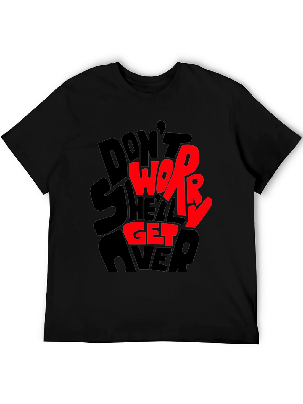 Dont Worry T-Shirt - Graphic Print Tee