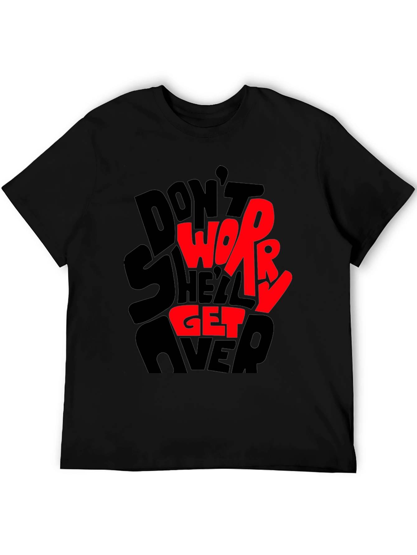Dont Worry T-Shirt - Graphic Print Tee