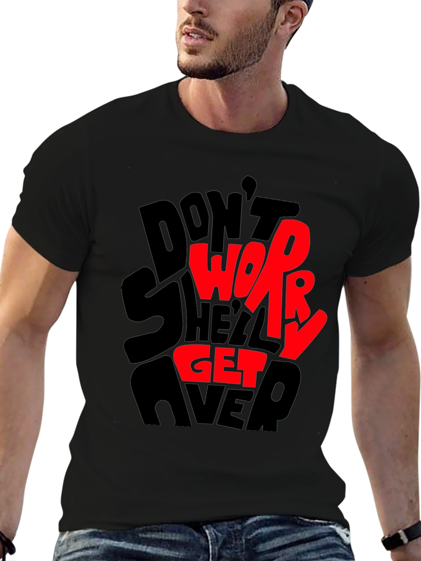 Dont Worry T-Shirt - Graphic Print Tee