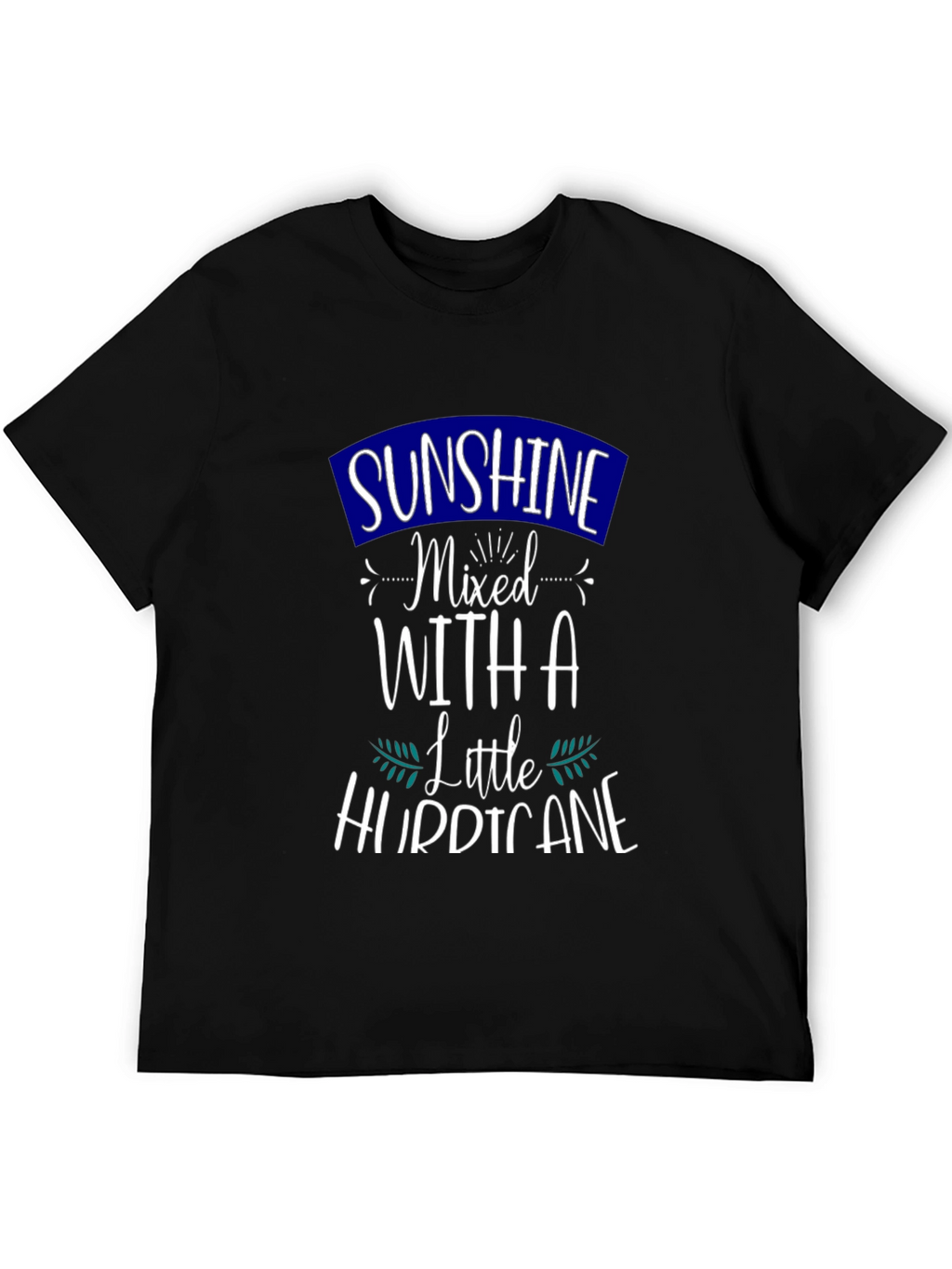 Sunshine Mixed With a Little Hurricane Graphic Tee