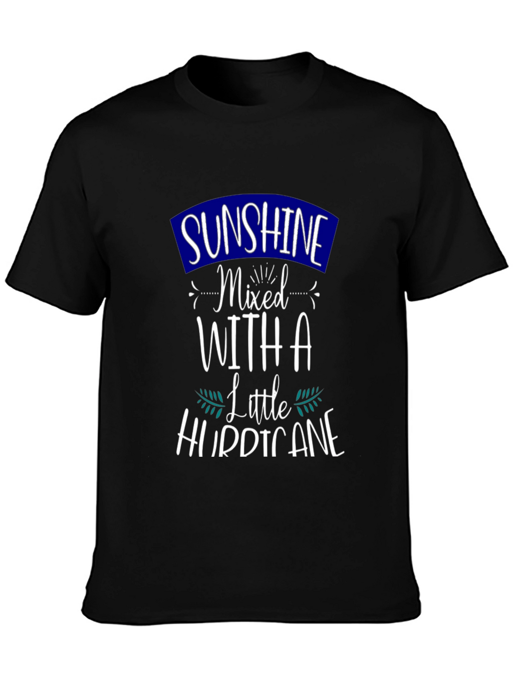 Sunshine Mixed With a Little Hurricane Graphic Tee