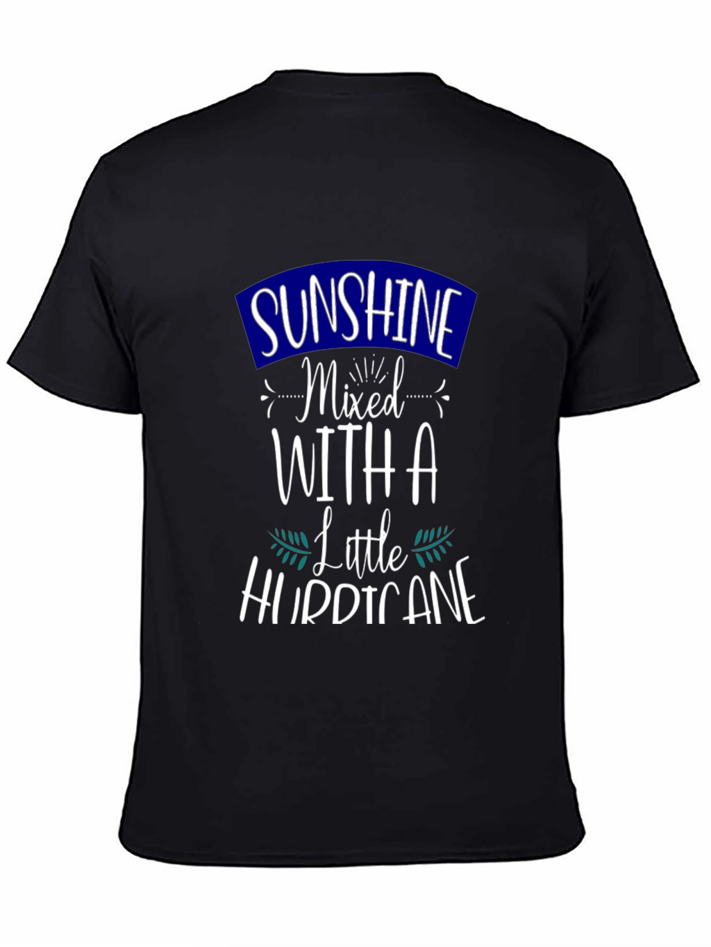 Sunshine Mixed With a Little Hurricane Graphic Tee