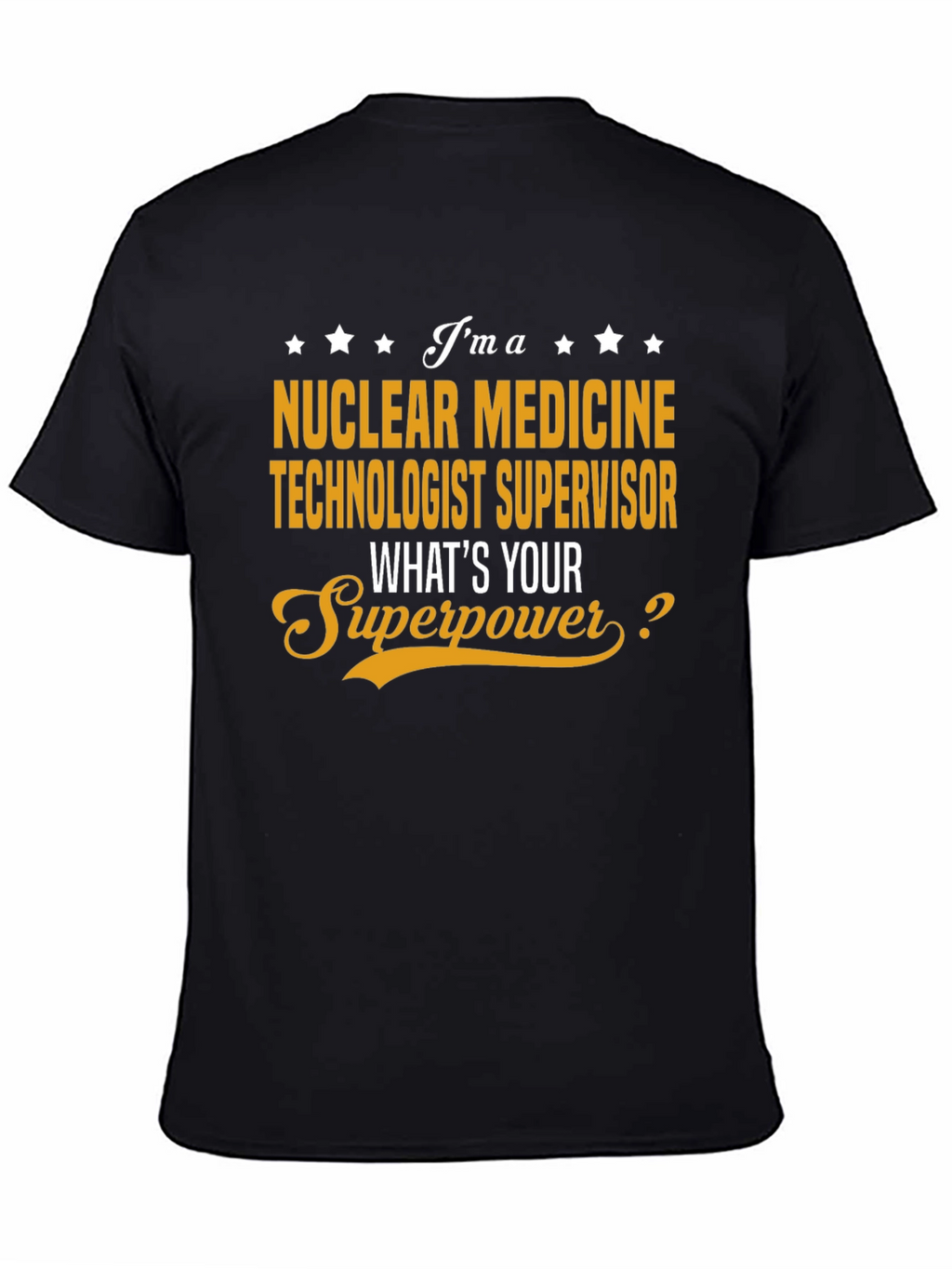 Nuclear Medicine Technologist Supervisor T-Shirt