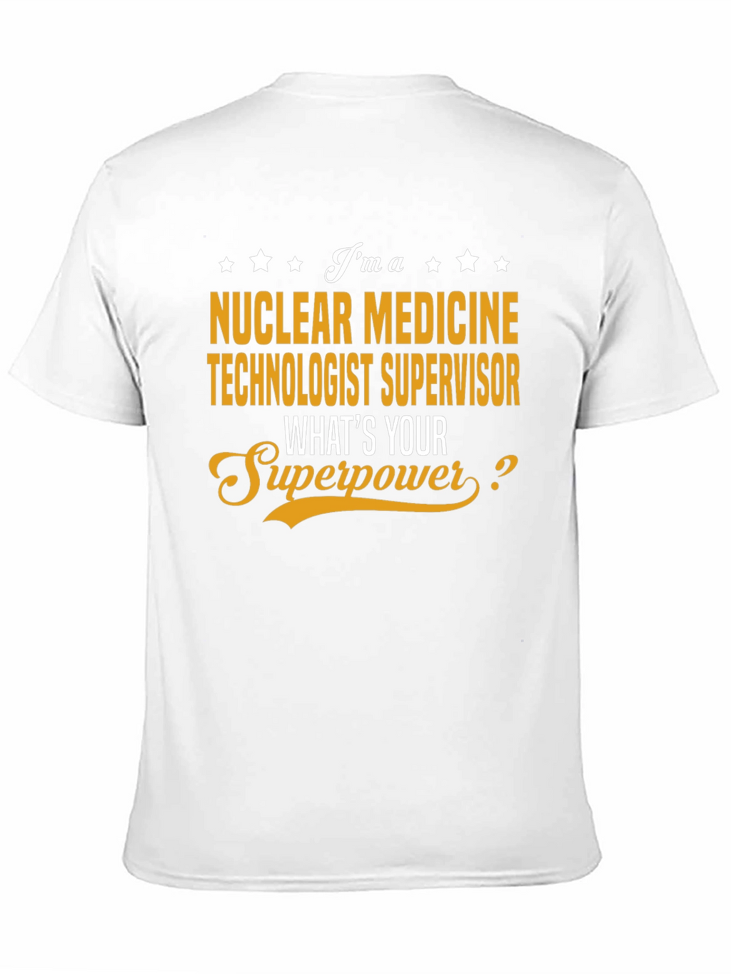 Nuclear Medicine Technologist Supervisor T-Shirt