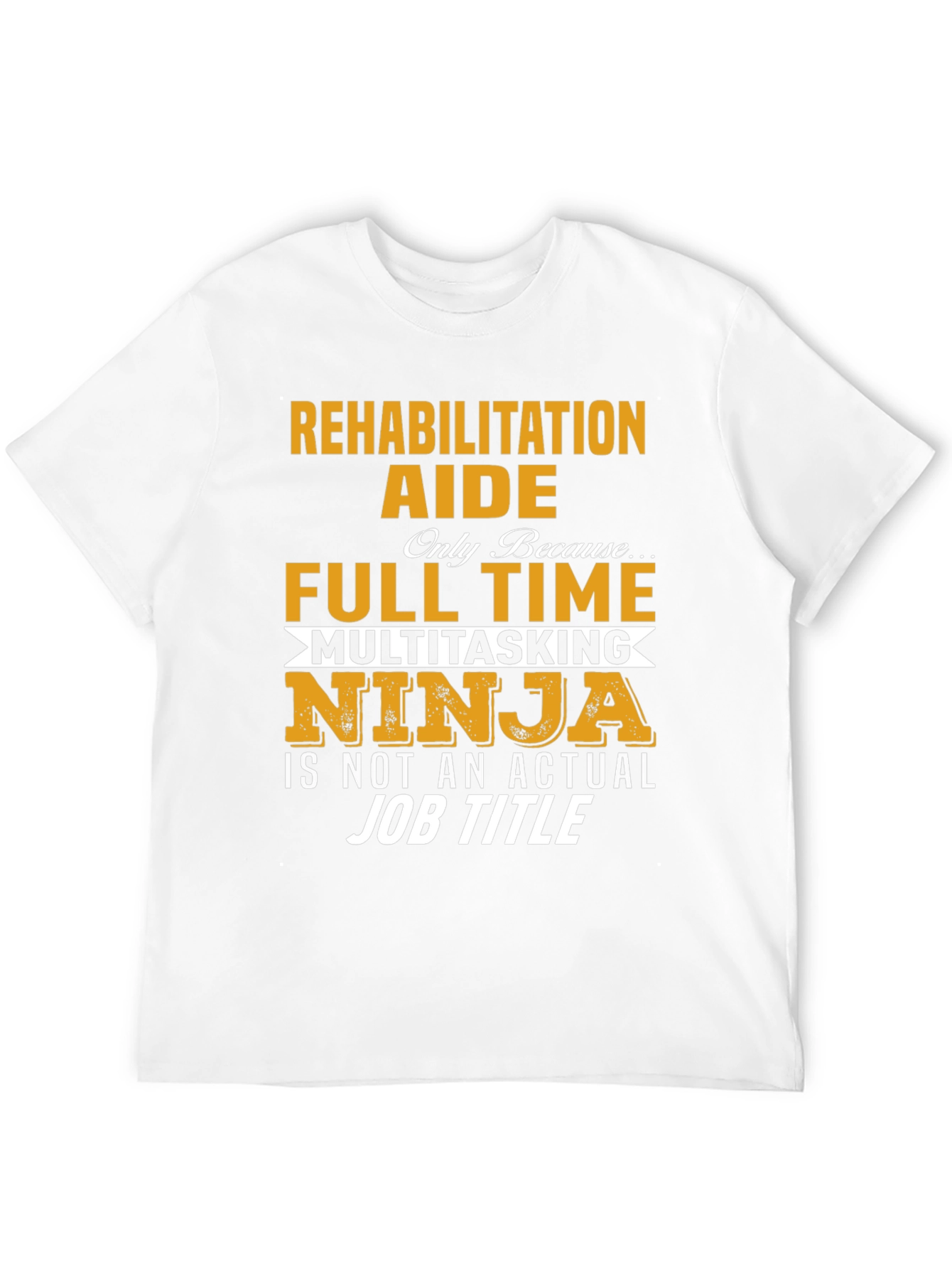 Rehabilitation Aide T-Shirt - Multitasking Ninja