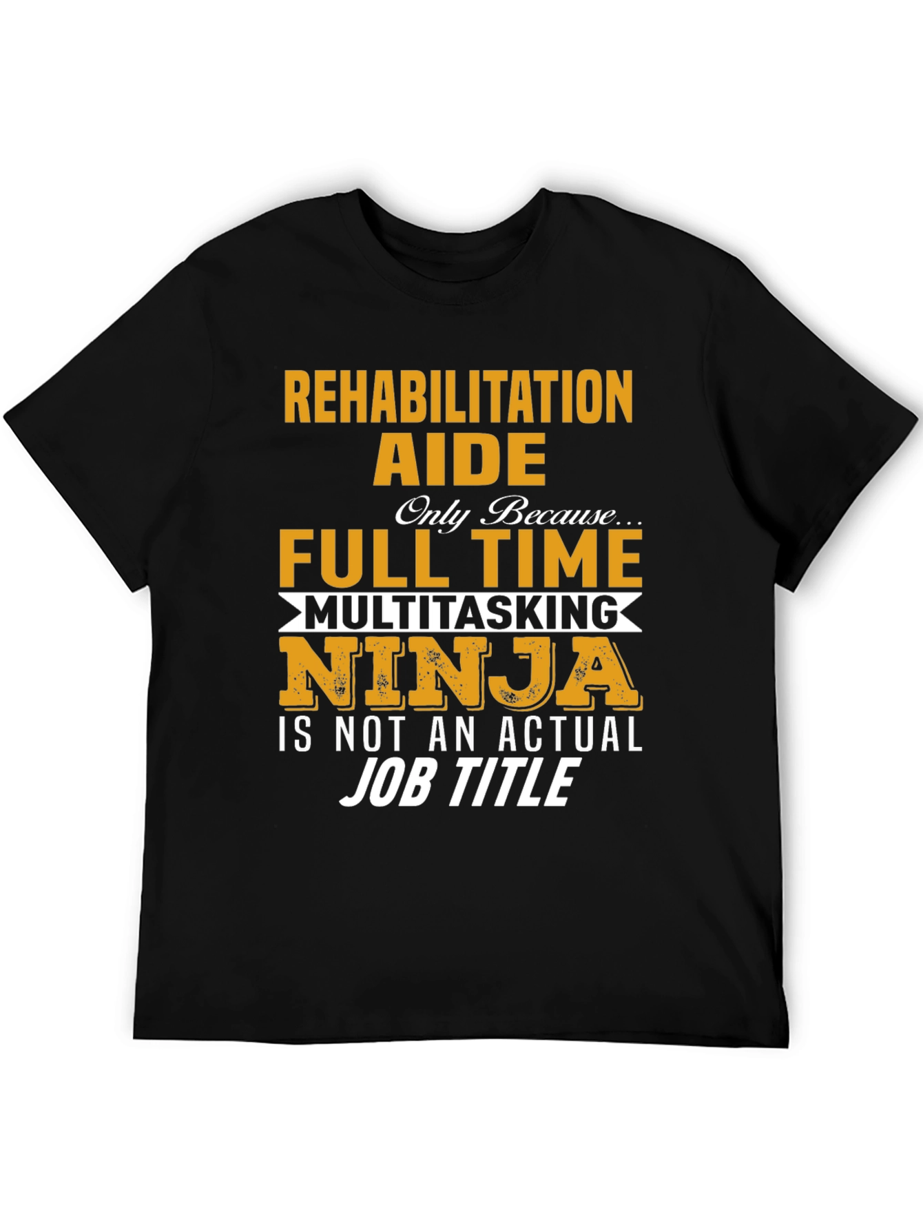 Rehabilitation Aide T-Shirt - Multitasking Ninja