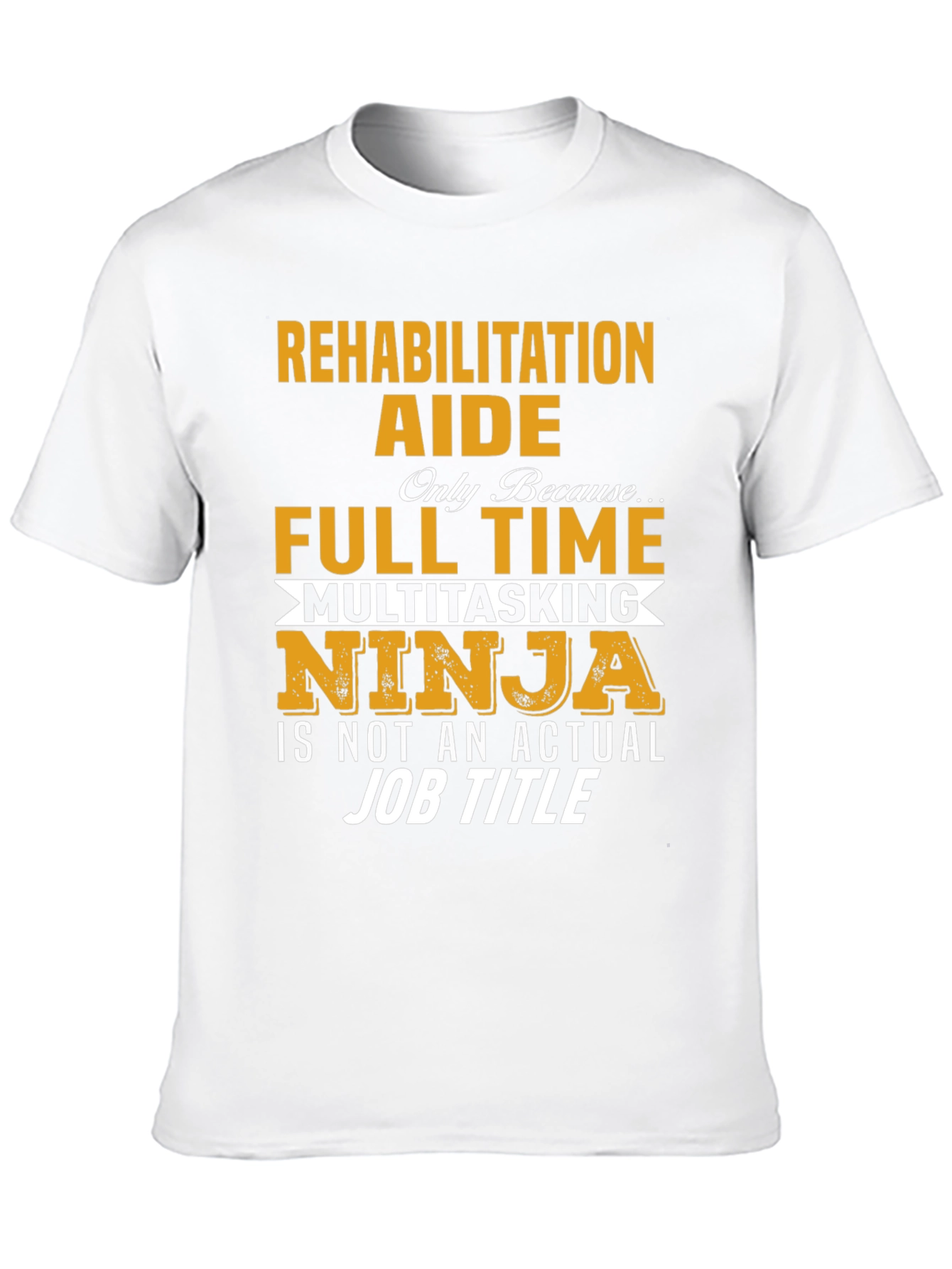 Rehabilitation Aide T-Shirt - Multitasking Ninja