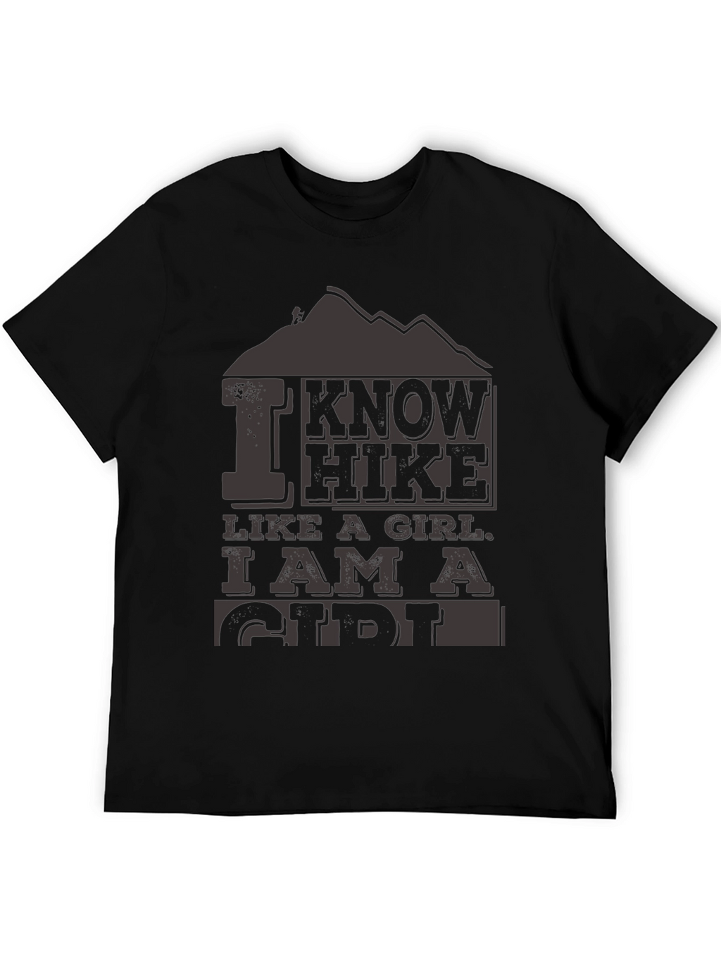 I Know I Hike Like a Girl T-Shirt