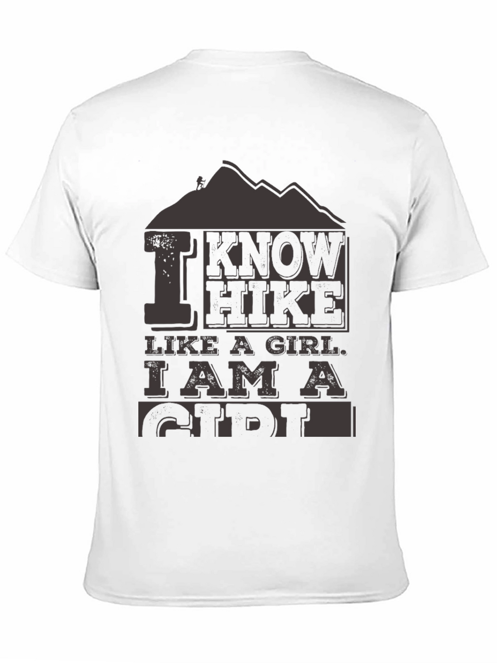 I Know I Hike Like a Girl T-Shirt