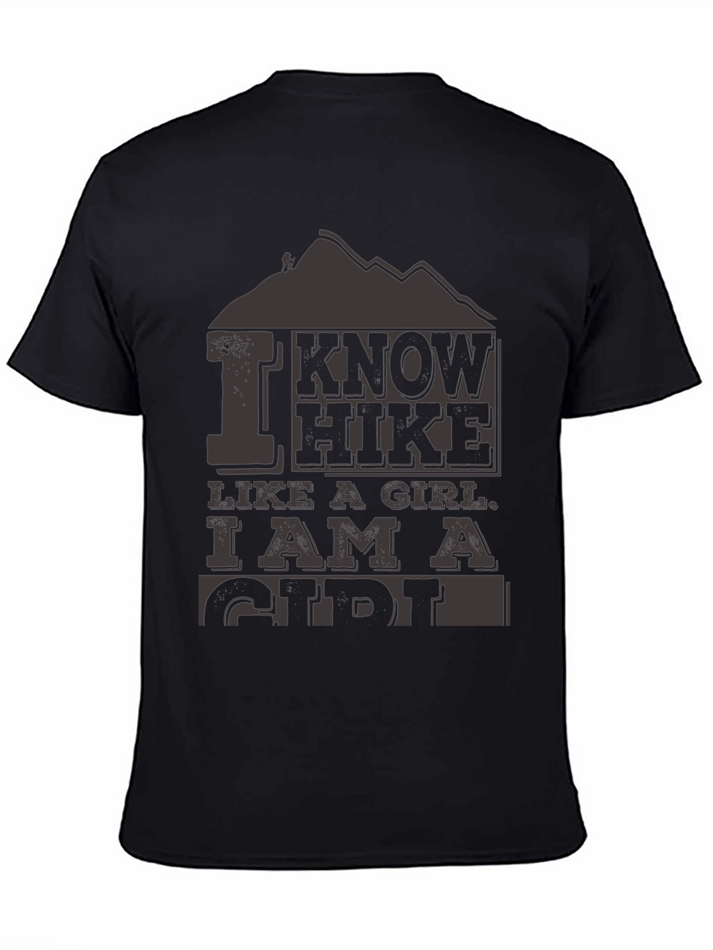 I Know I Hike Like a Girl T-Shirt