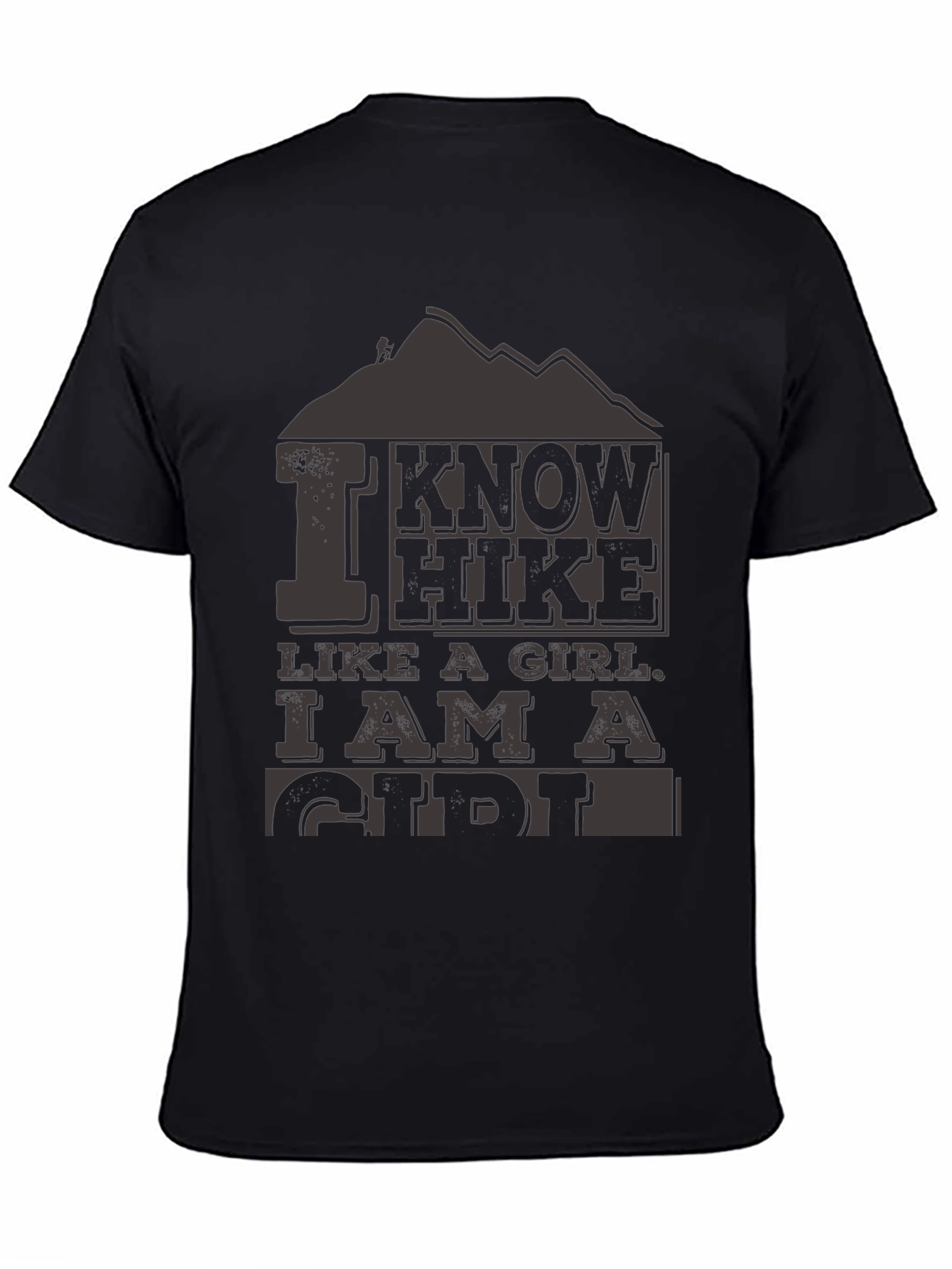 I Know I Hike Like a Girl T-Shirt