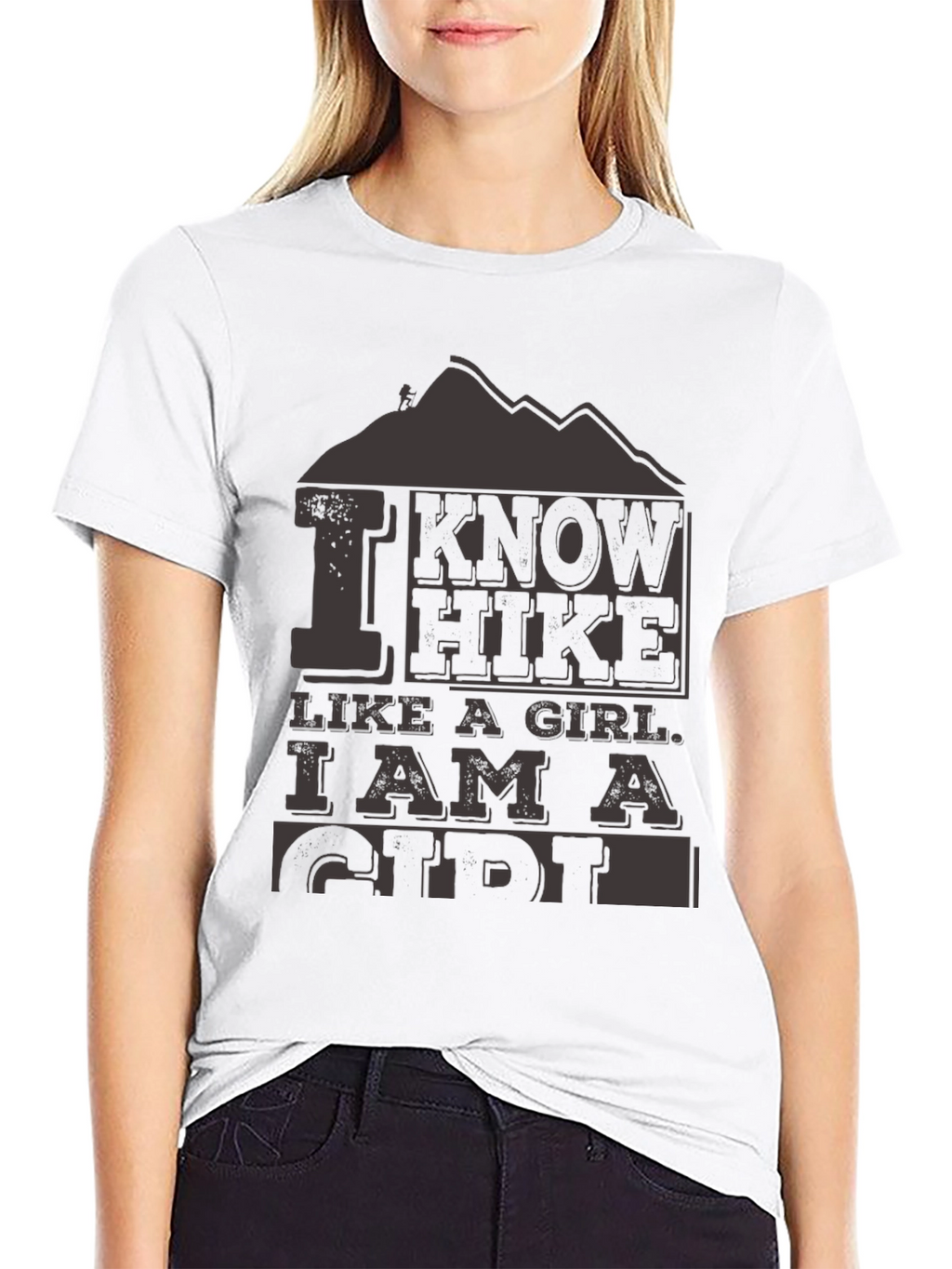 I Know I Hike Like a Girl T-Shirt