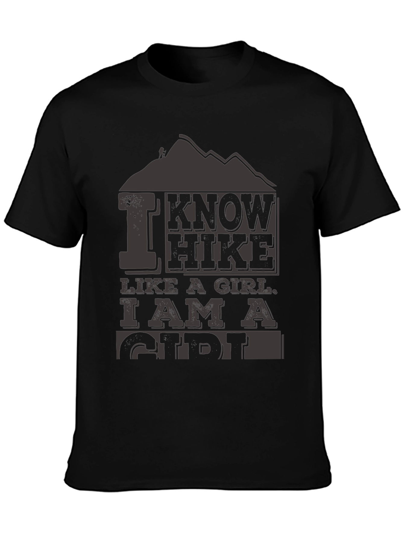 I Know I Hike Like a Girl T-Shirt