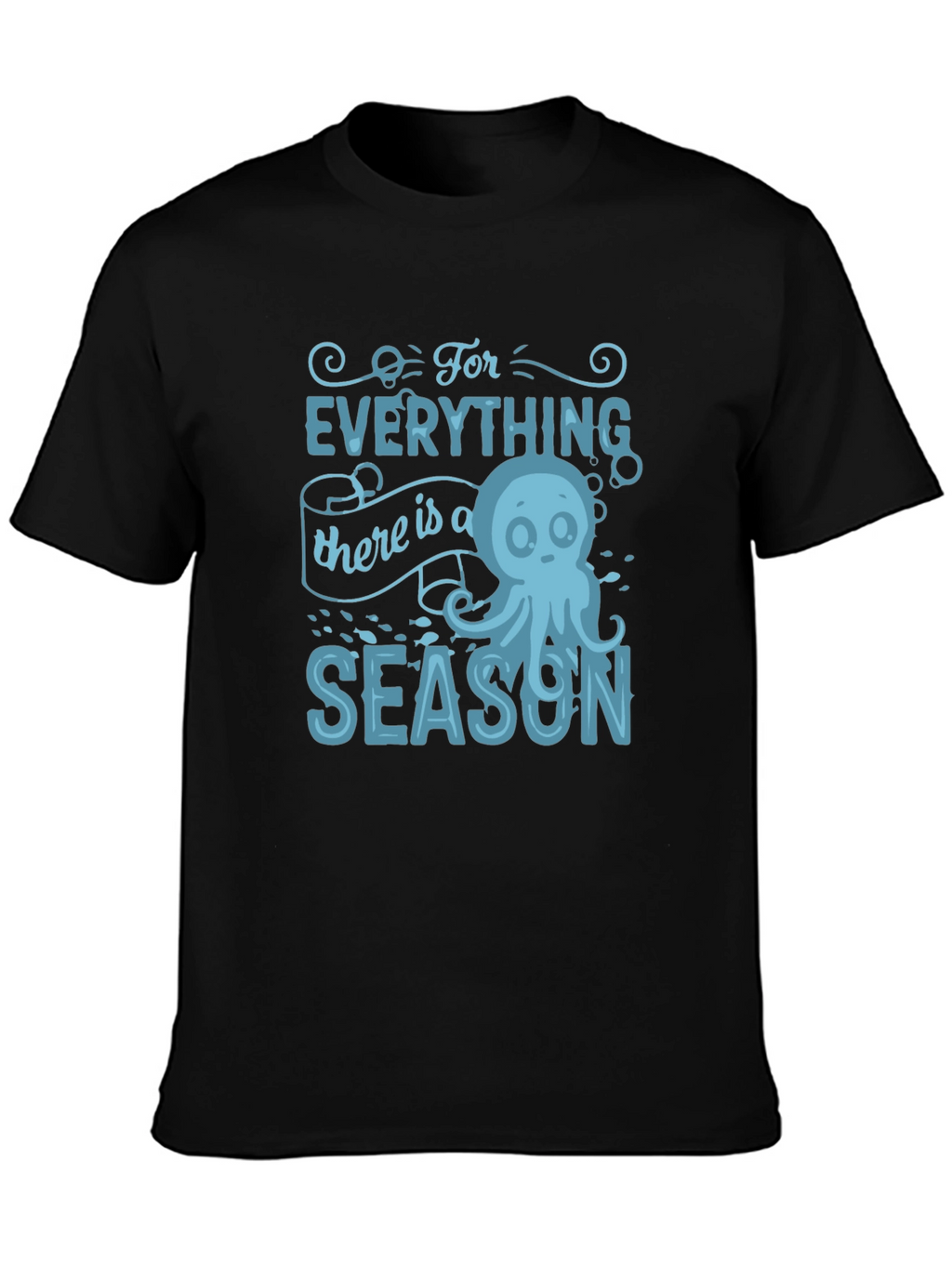 Ocean Season T-Shirt: For Everything
