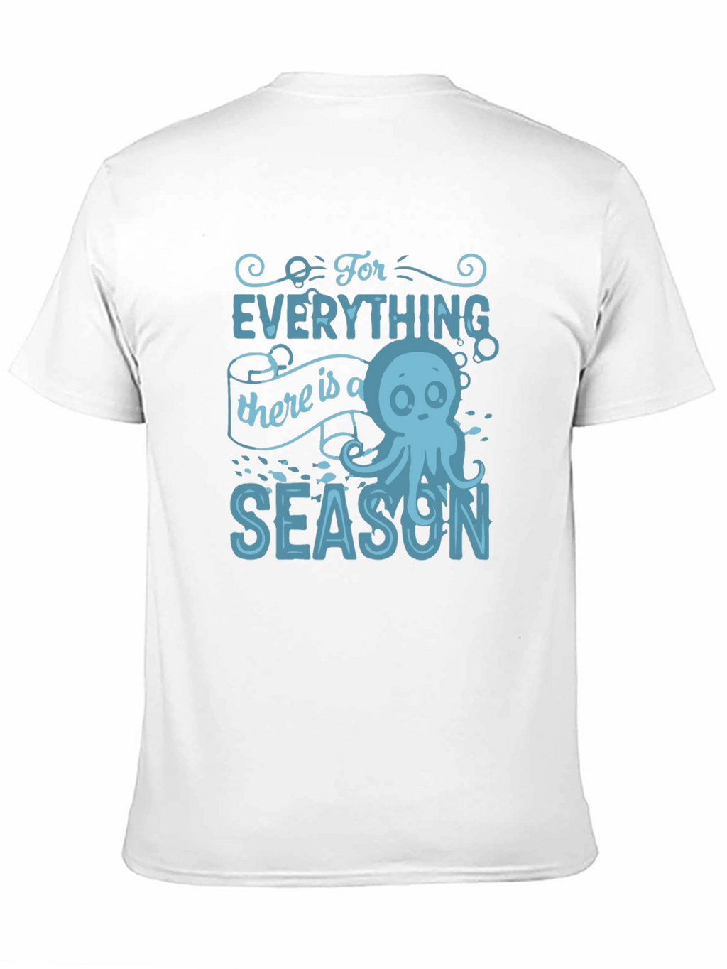 Ocean Season T-Shirt: For Everything
