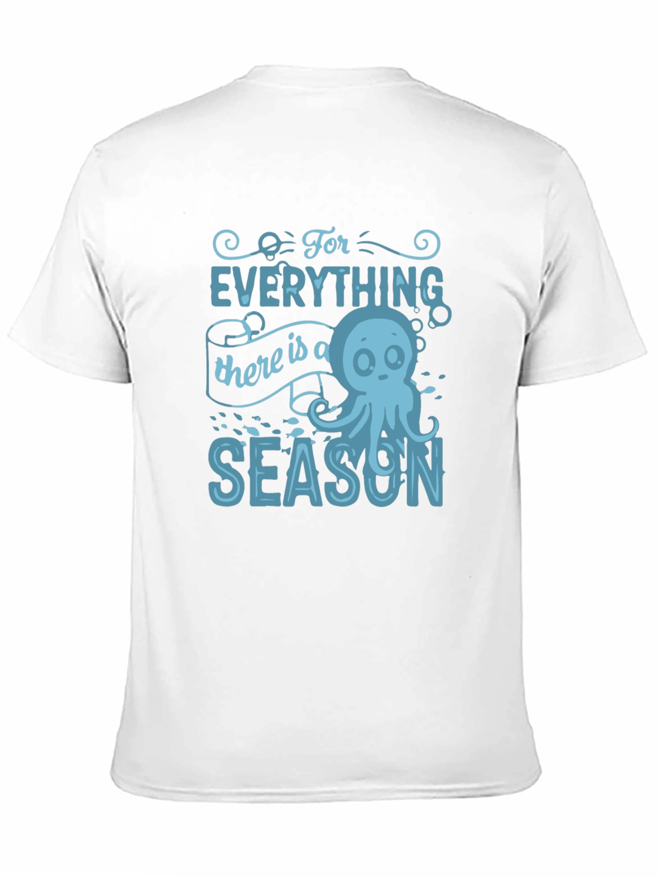 Ocean Season T-Shirt: For Everything
