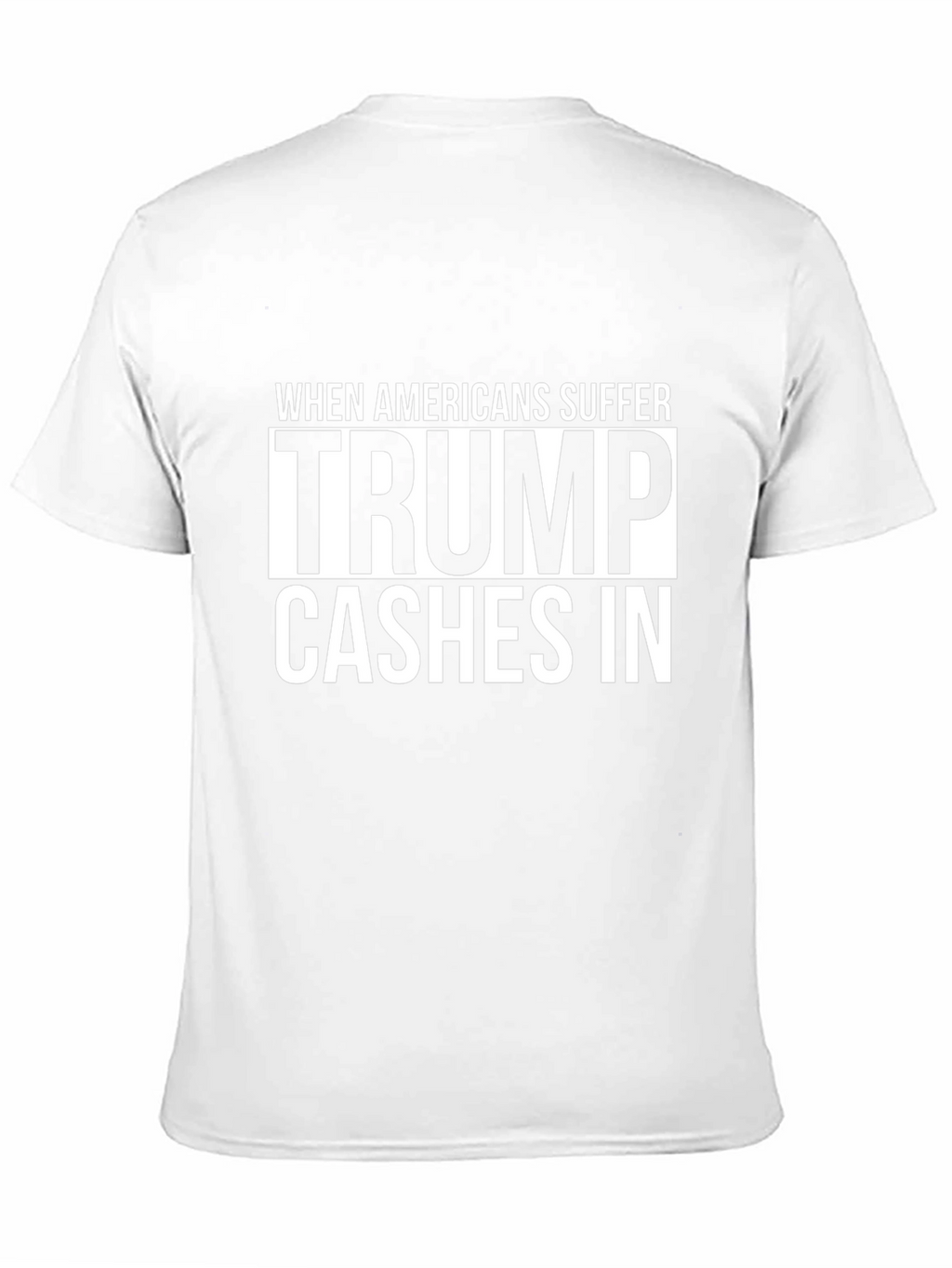 Political Statement T-Shirt - Trump Cashes In