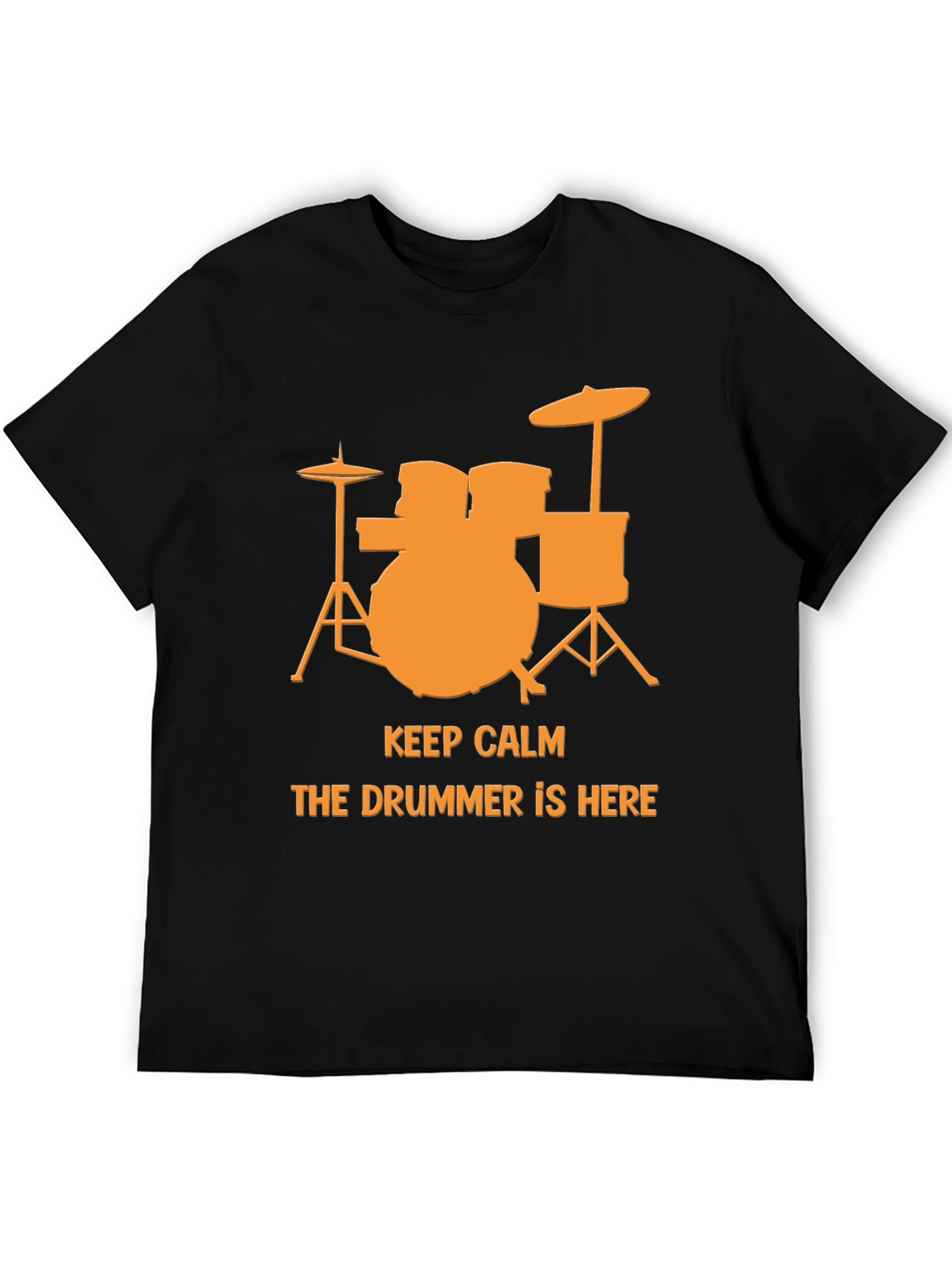 Keep Calm The Drummer Is Here T-Shirt