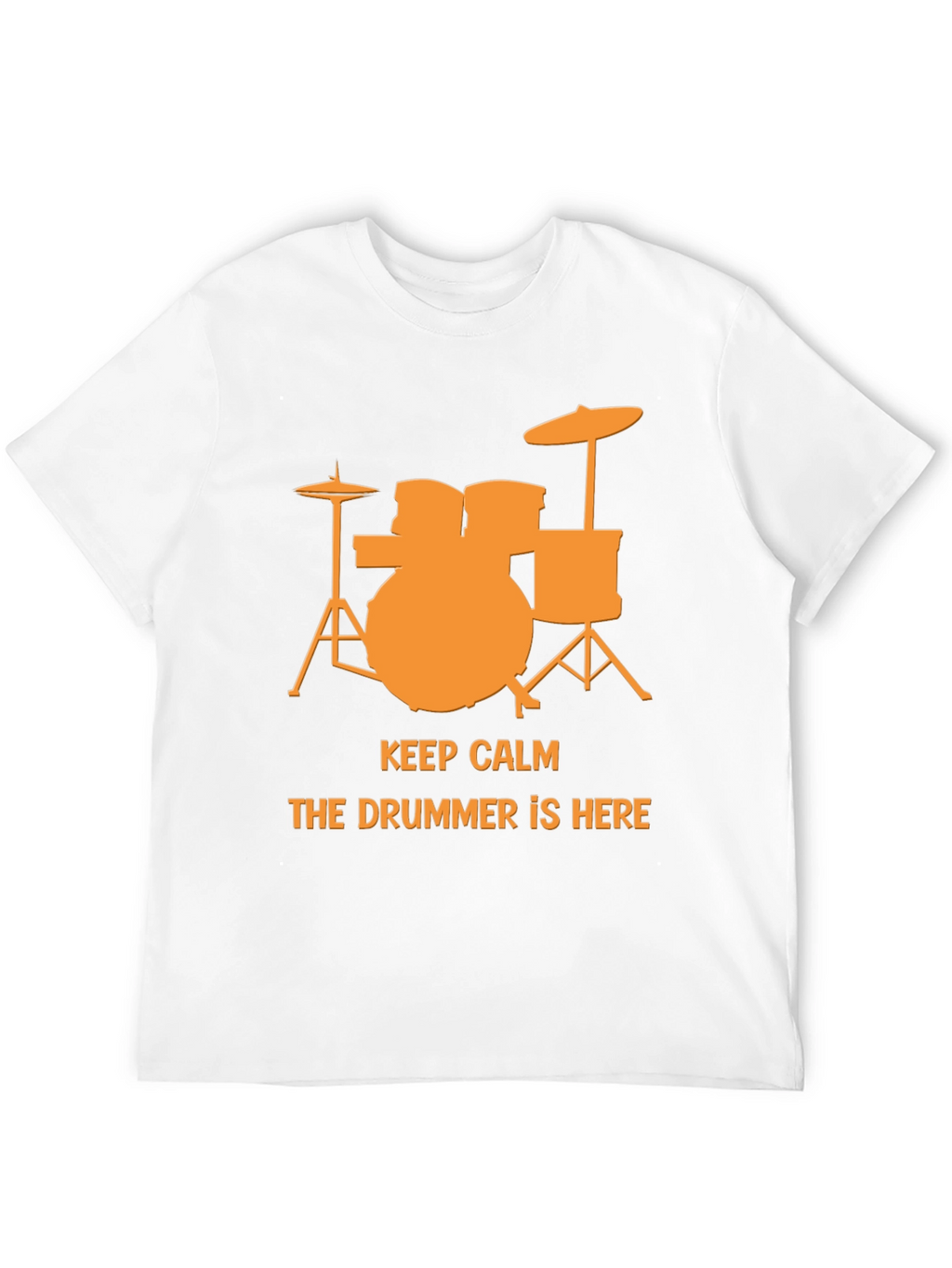 Keep Calm The Drummer Is Here T-Shirt