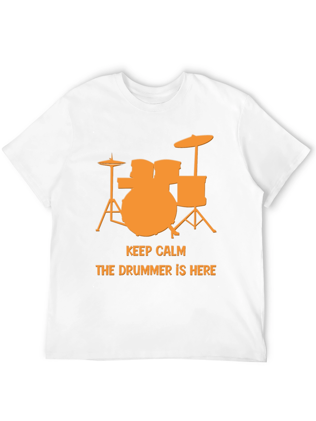Keep Calm The Drummer Is Here T-Shirt