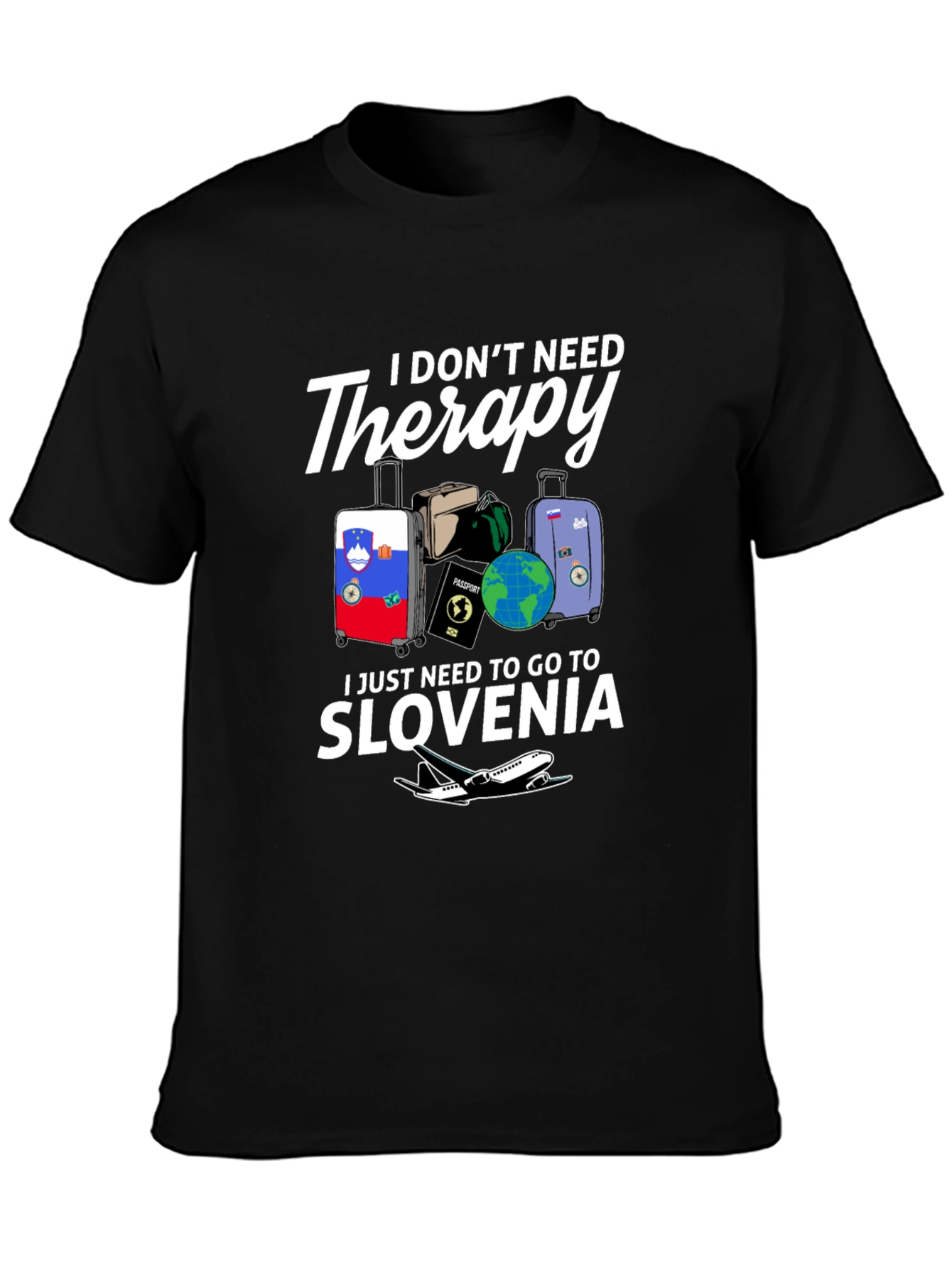 Slovenia Travel T-Shirt: I Dont Need Therapy