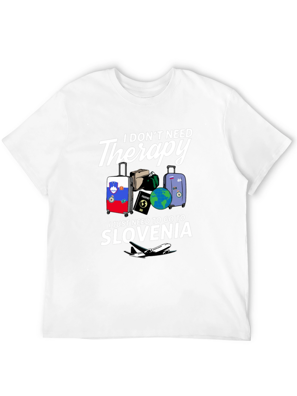 Slovenia Travel T-Shirt: I Dont Need Therapy