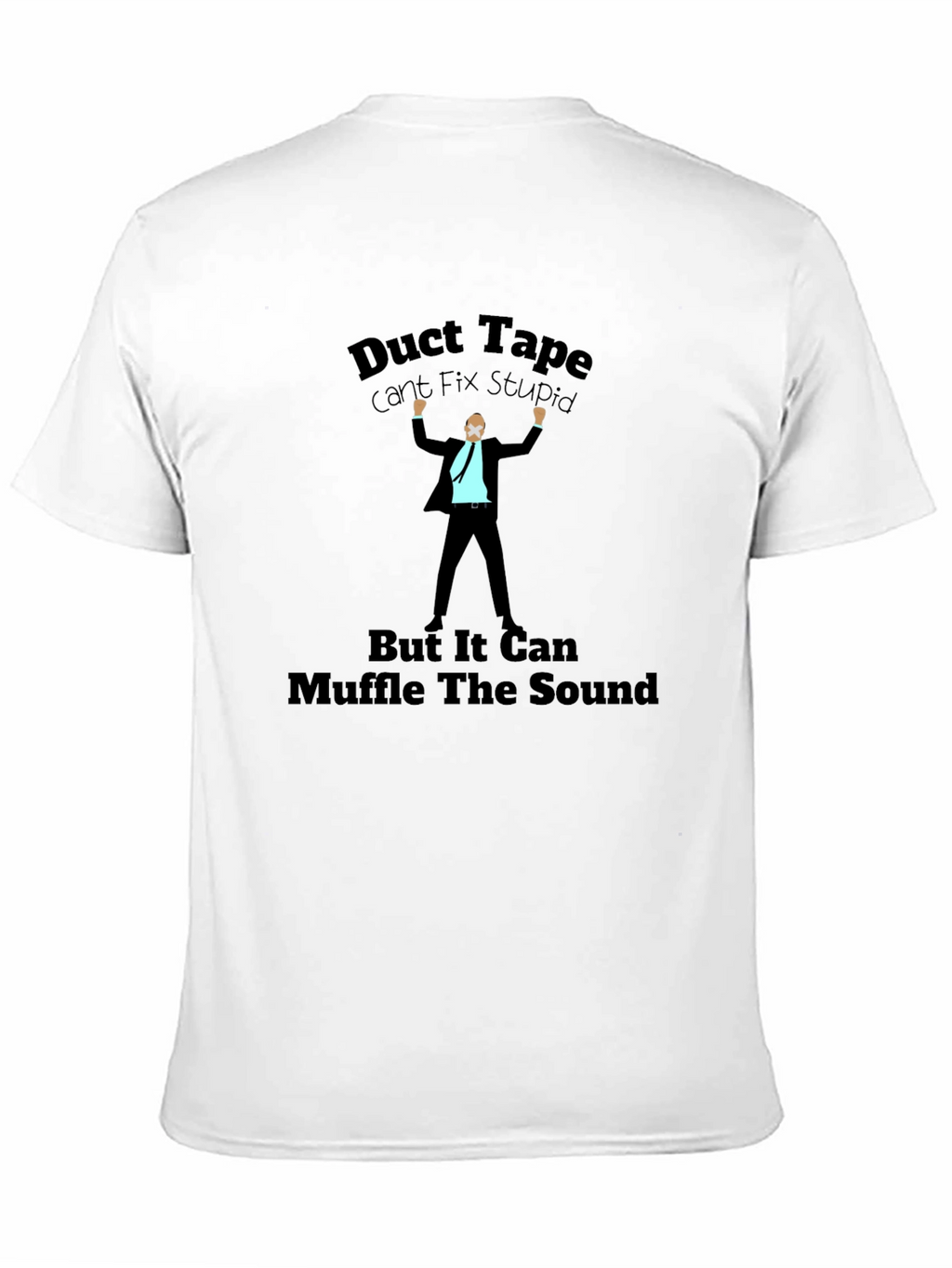 Duct Tape T-Shirt: Cant Fix Stupid Humor Tee